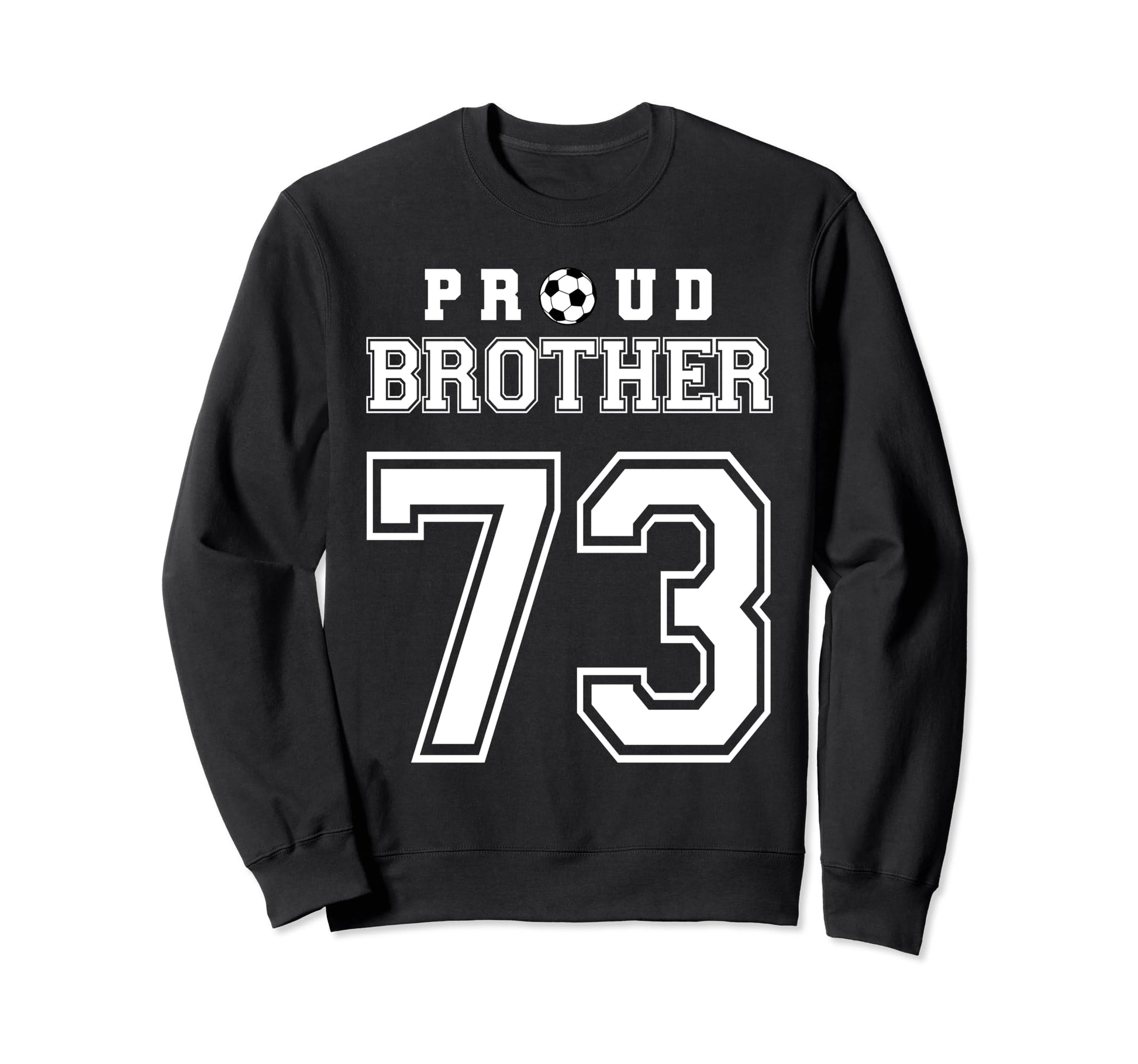 Number 73 Custom Proud Soccer Futbol Sweatshirt - Custom Art Print Unisex - T-Shirt, Sweatshirt, Hoodie