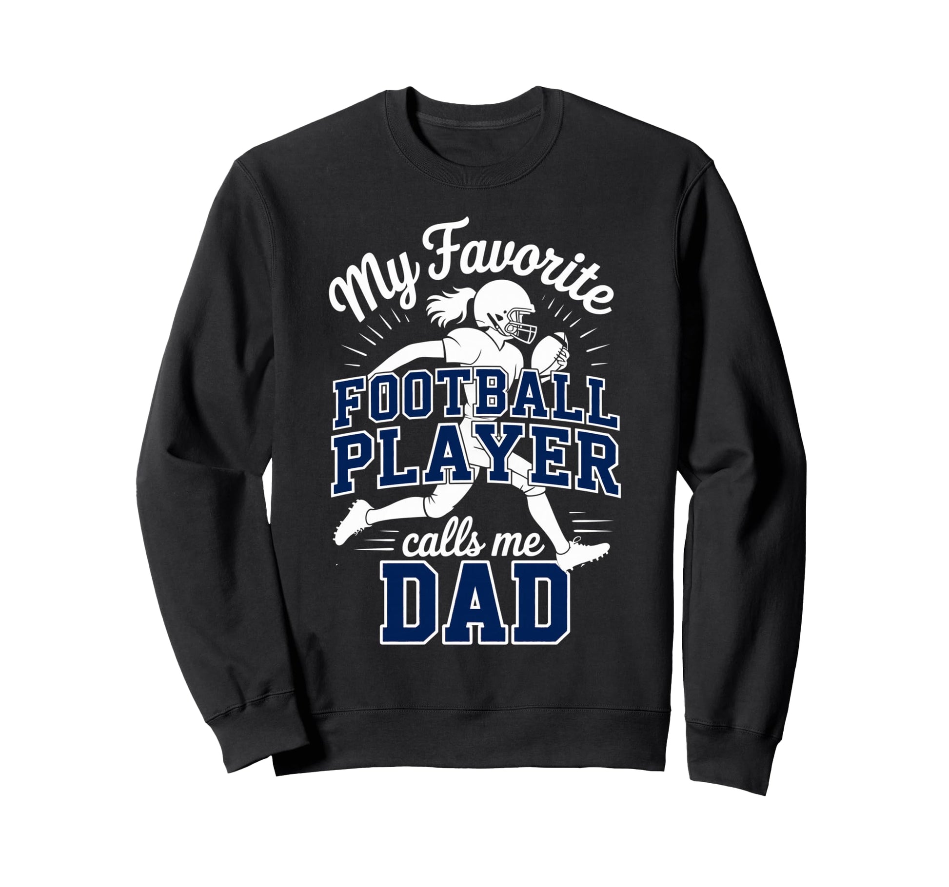 Favorite Football Player Call Me Dad Sweatshirt - Graphic Print Men Women - T-Shirt, Sweatshirt, Hoodie