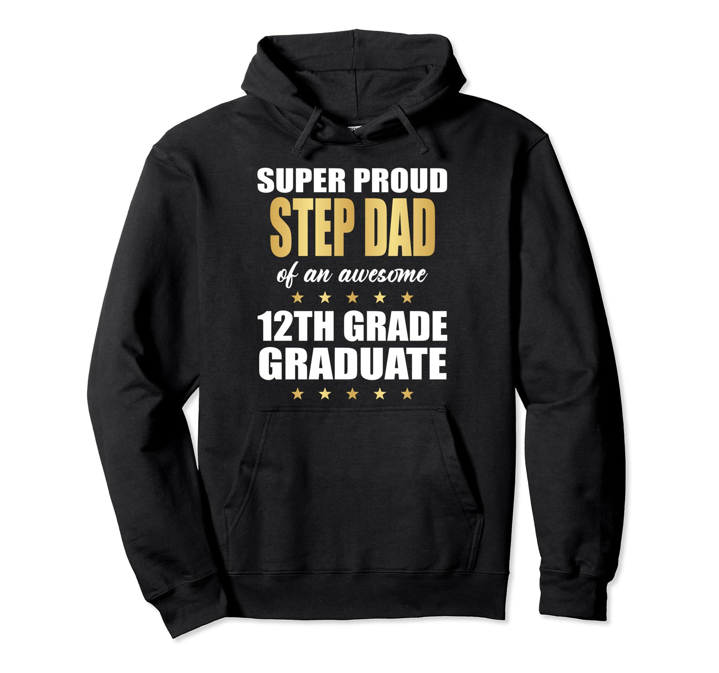 Super Proud Step Dad Awesome 12Th Hoodie - Casual Everyday Wear Men Women - T-Shirt, Sweatshirt, Hoodie