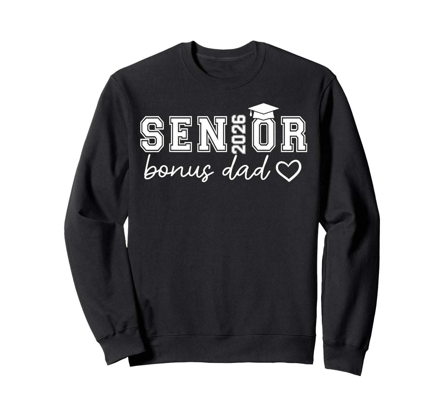 Senior 2026 Proud Bonus Dad Sweatshirt - Fun Novelty Design for Adults - T-Shirt, Sweatshirt, Hoodie