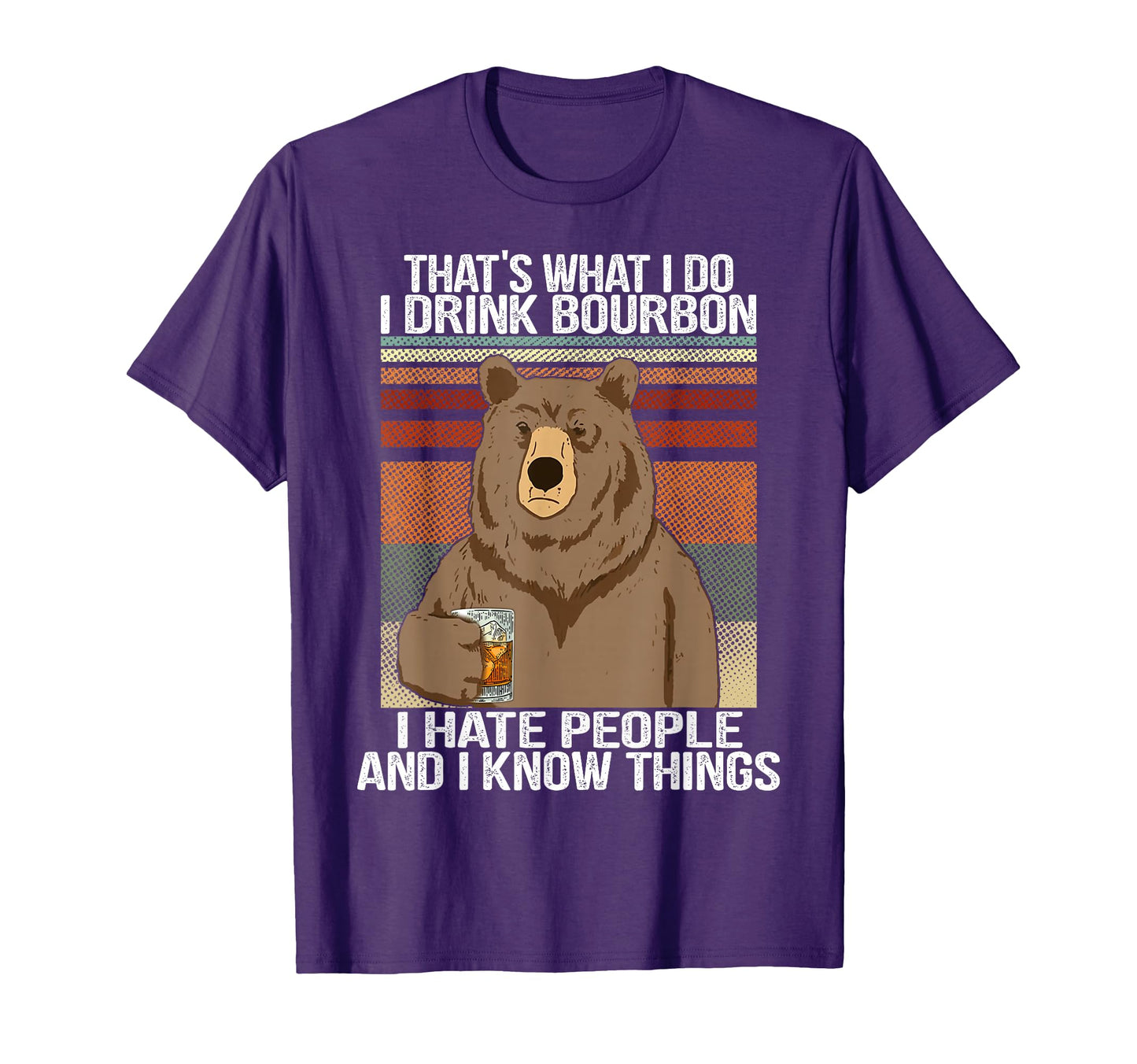 Thats What I Do I Drink Bourbon I T-Shirt - Custom Art Print Men Women - T-Shirt, Sweatshirt, Hoodie