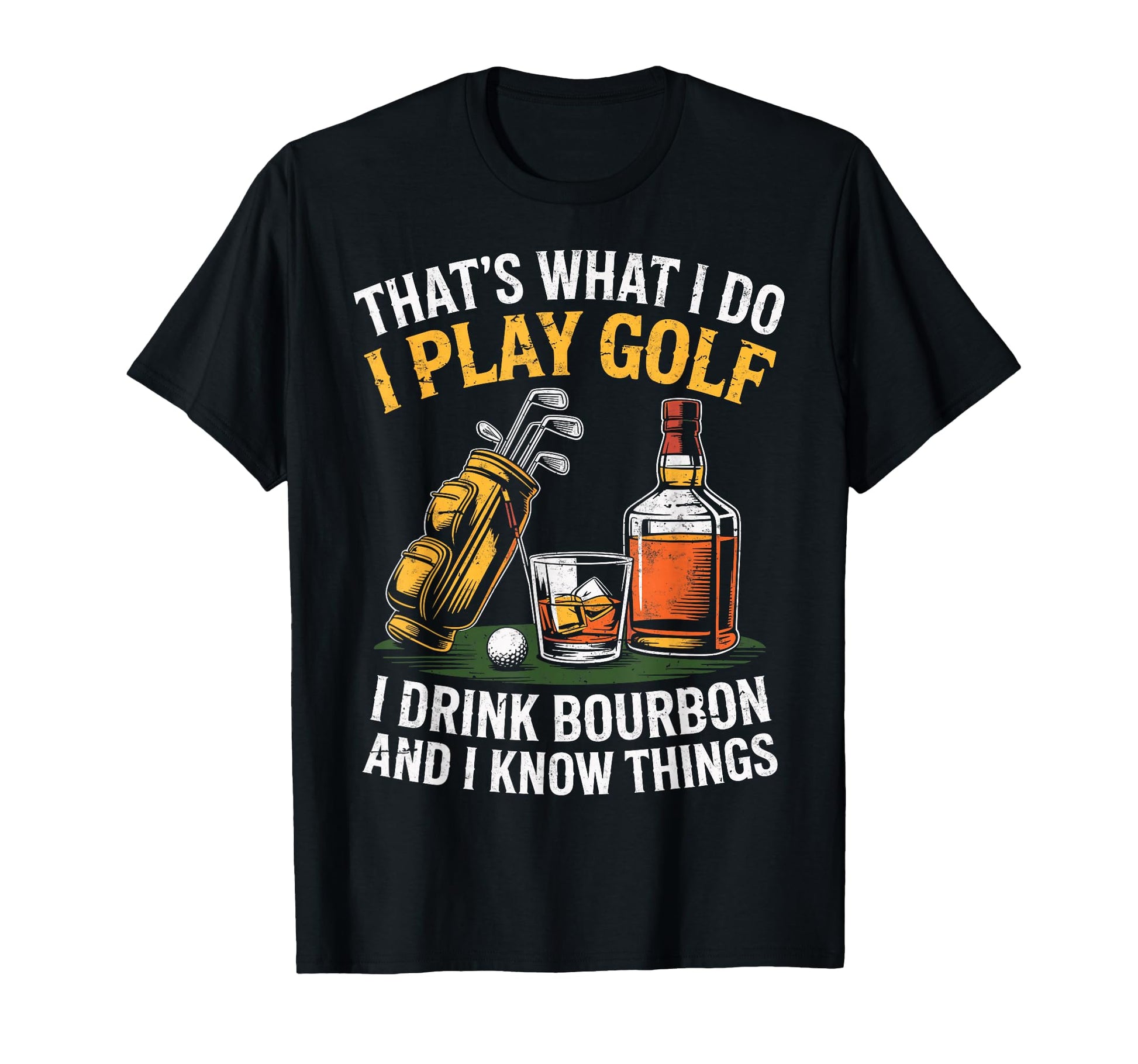 Thats What I Do I Play Golf T-Shirt - Casual Everyday Wear for Adults - T-Shirt, Sweatshirt, Hoodie