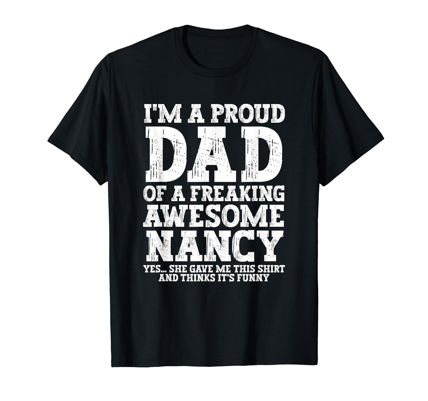 Dad Nancy Personalized Name Funny T-Shirt - Custom Art Print for Adults - T-Shirt, Sweatshirt, Hoodie