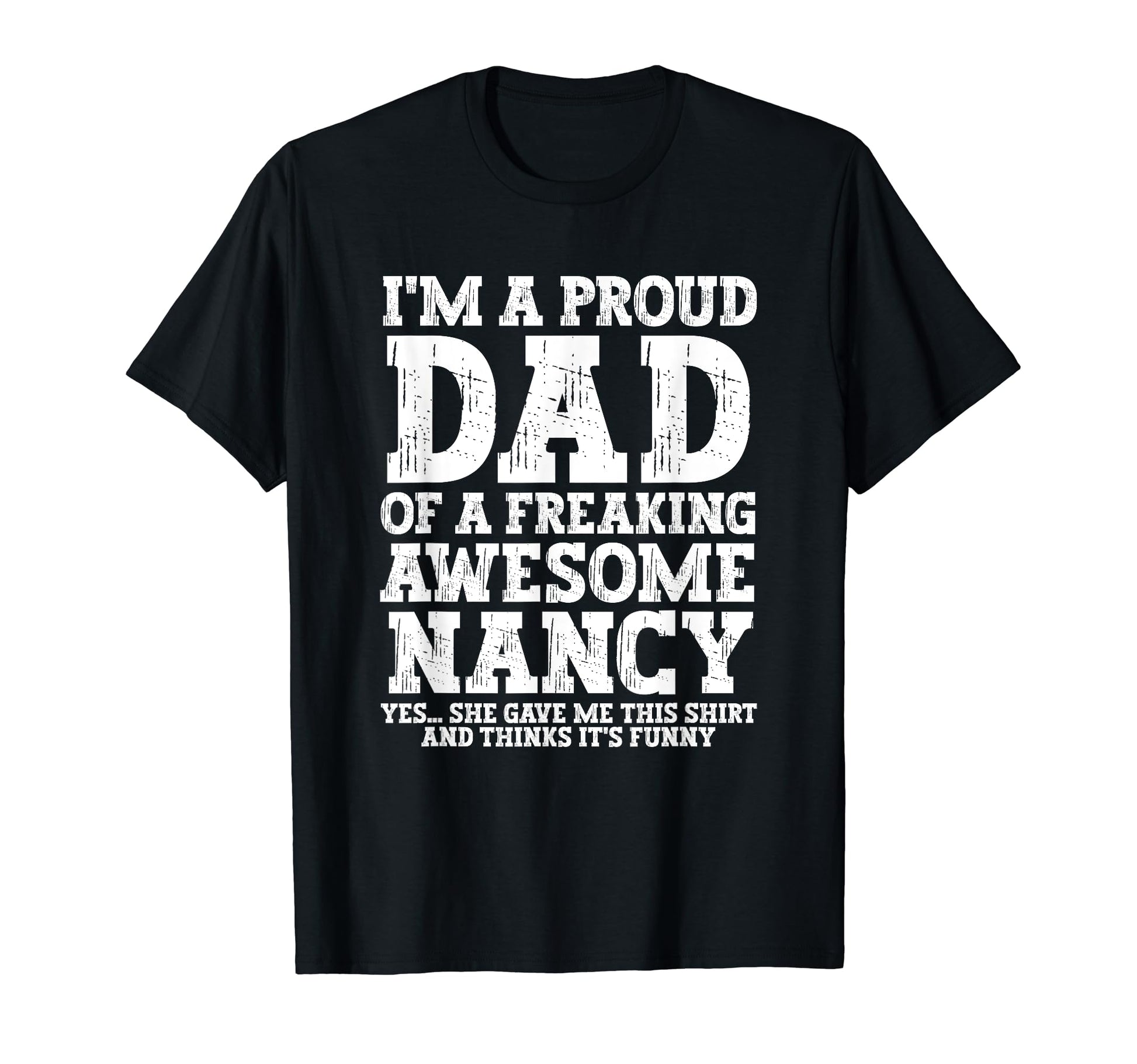 Dad Nancy Personalized Name Funny T-Shirt - Custom Art Print for Adults - T-Shirt, Sweatshirt, Hoodie