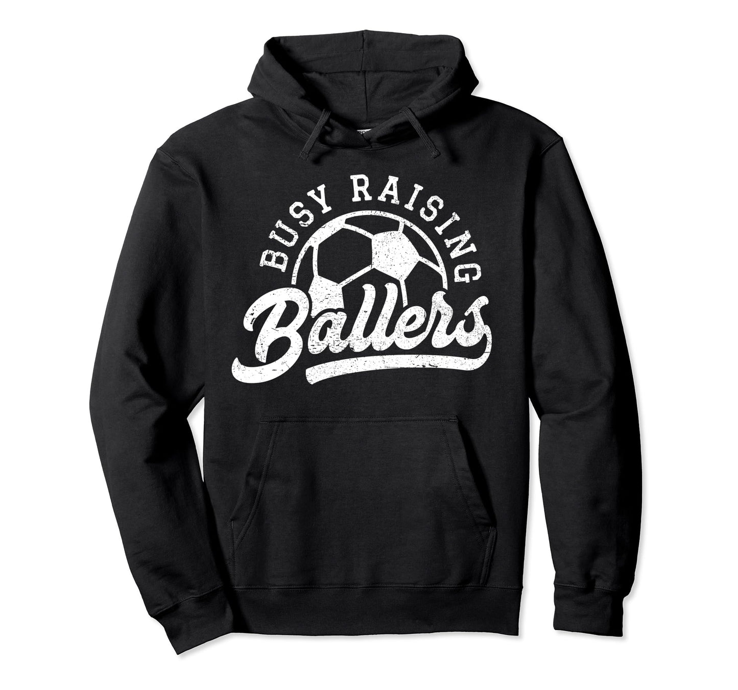 Busy Raising Ballers Soccer Players Hoodie - Trendy Graphic for Adults - T-Shirt, Sweatshirt, Hoodie