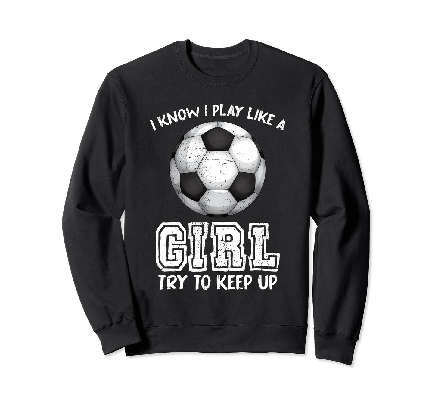 Soccer Ball Soccer Player Sport Sweatshirt - Fun Novelty Design Men Women - T-Shirt, Sweatshirt, Hoodie