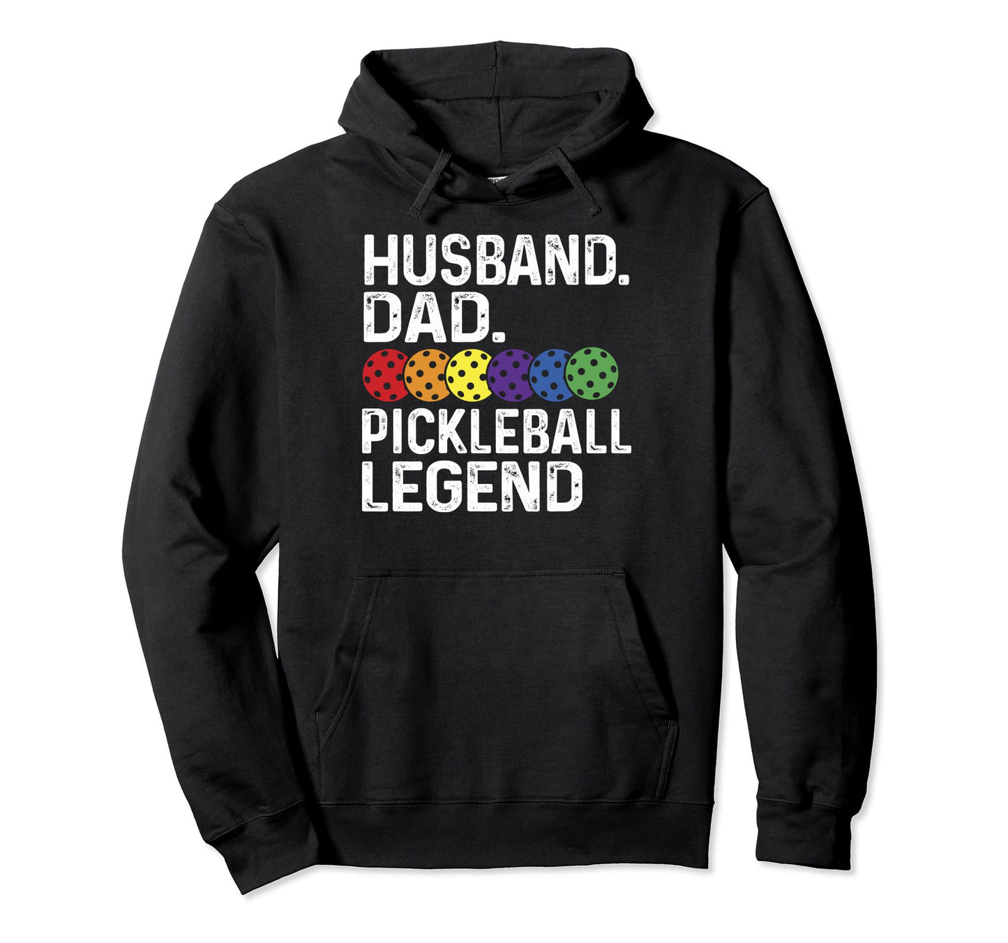 Pickleball Funny Ball Husband Dad Legend Hoodie - Unique Graphic Unisex - T-Shirt, Sweatshirt, Hoodie