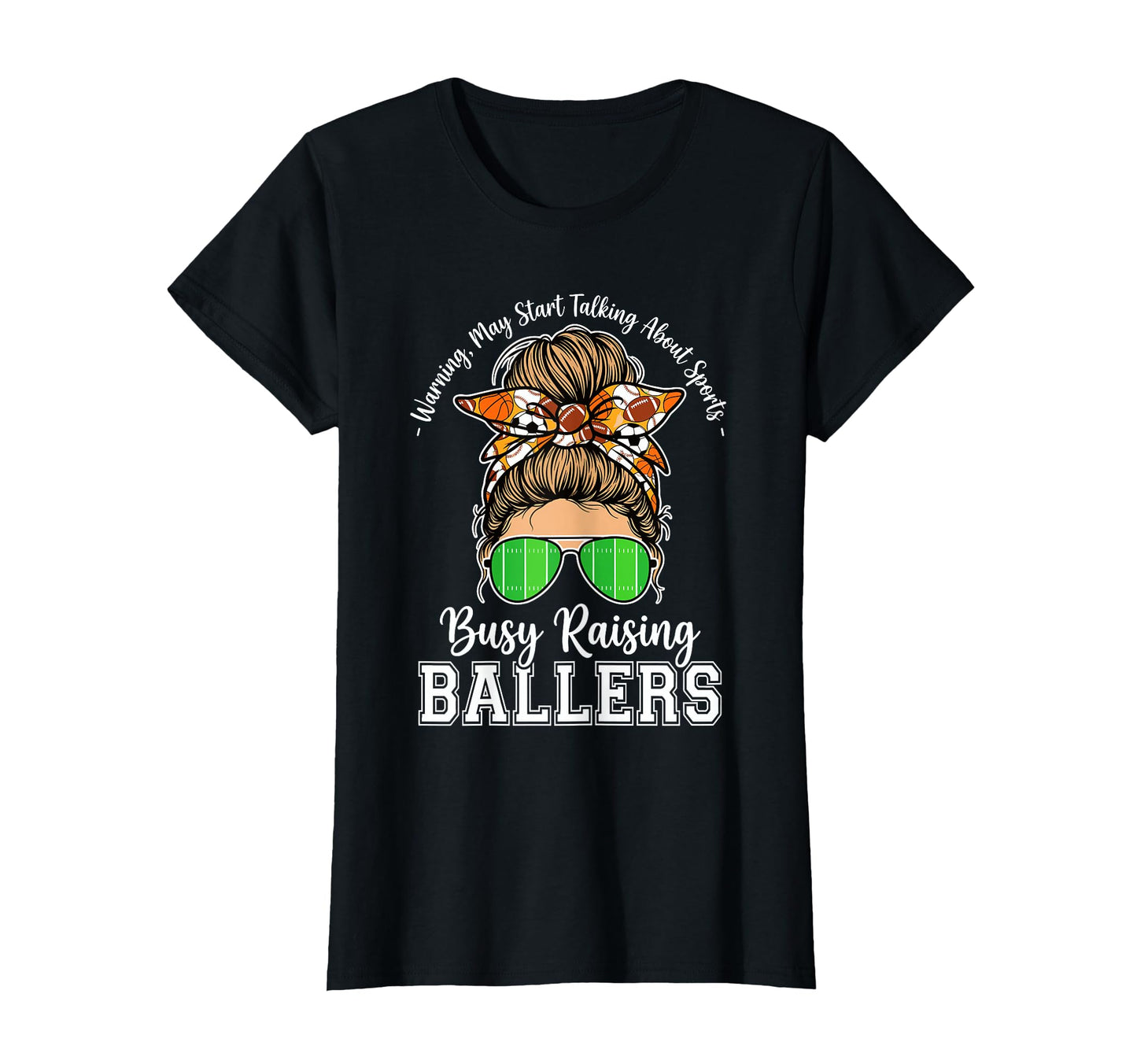Busy Raising Ballers Warning May T-Shirt - Fun Novelty Design for Adults - T-Shirt, Sweatshirt, Hoodie