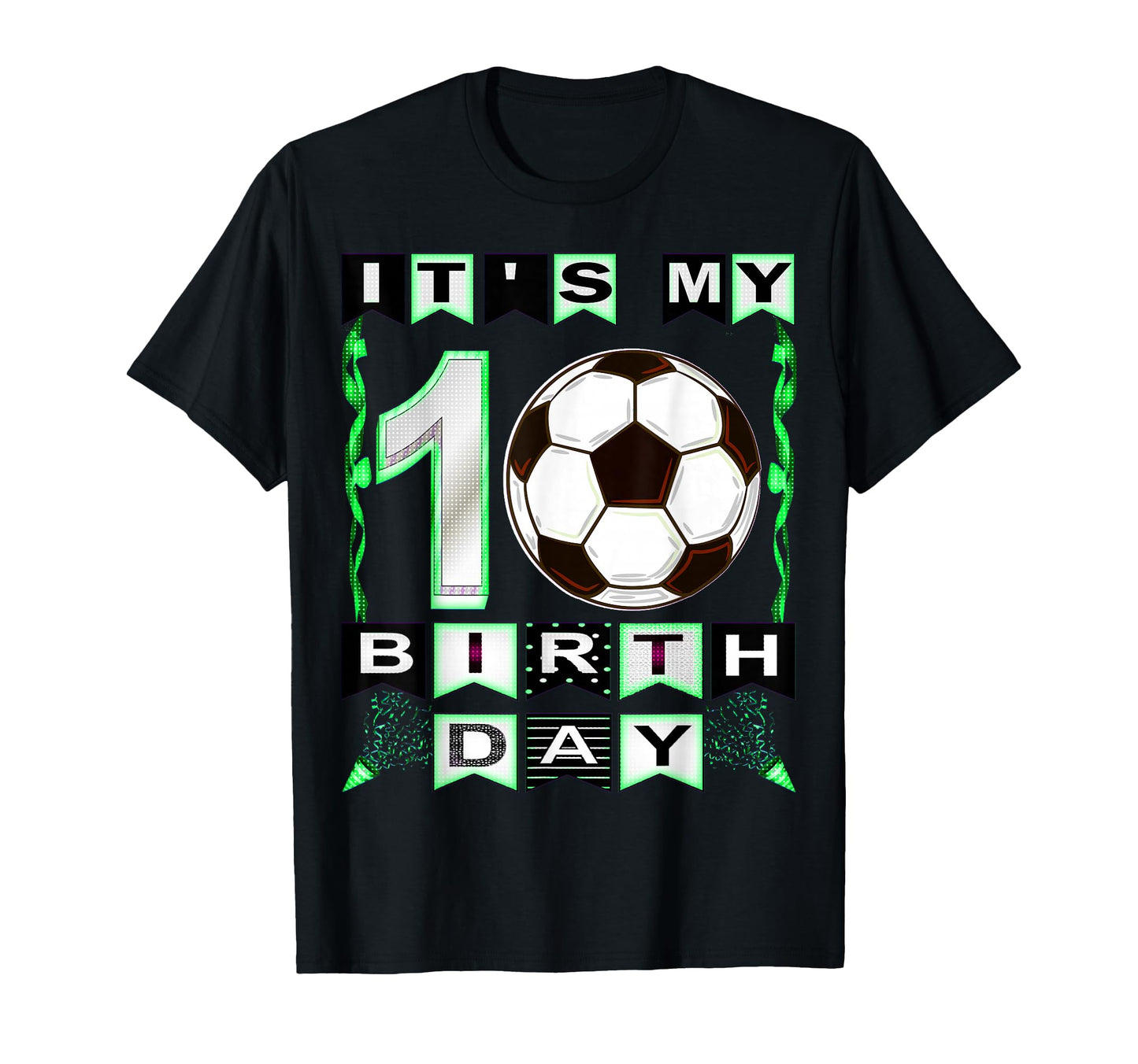 Its My 10Th Birthday Soccer Player 10 T-Shirt - Streetwear Style Unisex - T-Shirt, Sweatshirt, Hoodie
