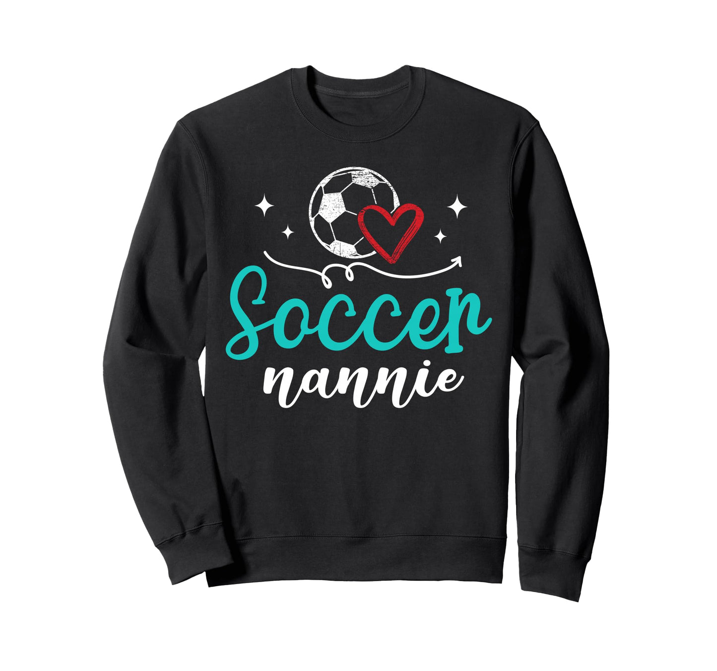 Soccer Nannie Funny Soccer Sweatshirt - Casual Everyday Wear Men Women - T-Shirt, Sweatshirt, Hoodie