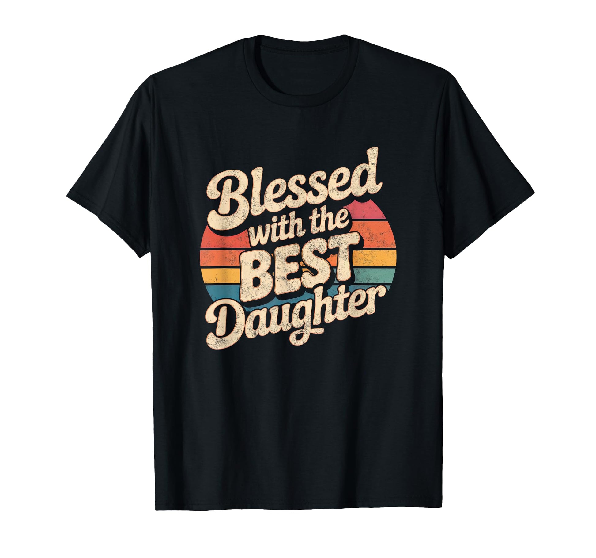 Blessed Best Daughter Funny T-Shirt - Casual Everyday Wear for Adults - T-Shirt, Sweatshirt, Hoodie