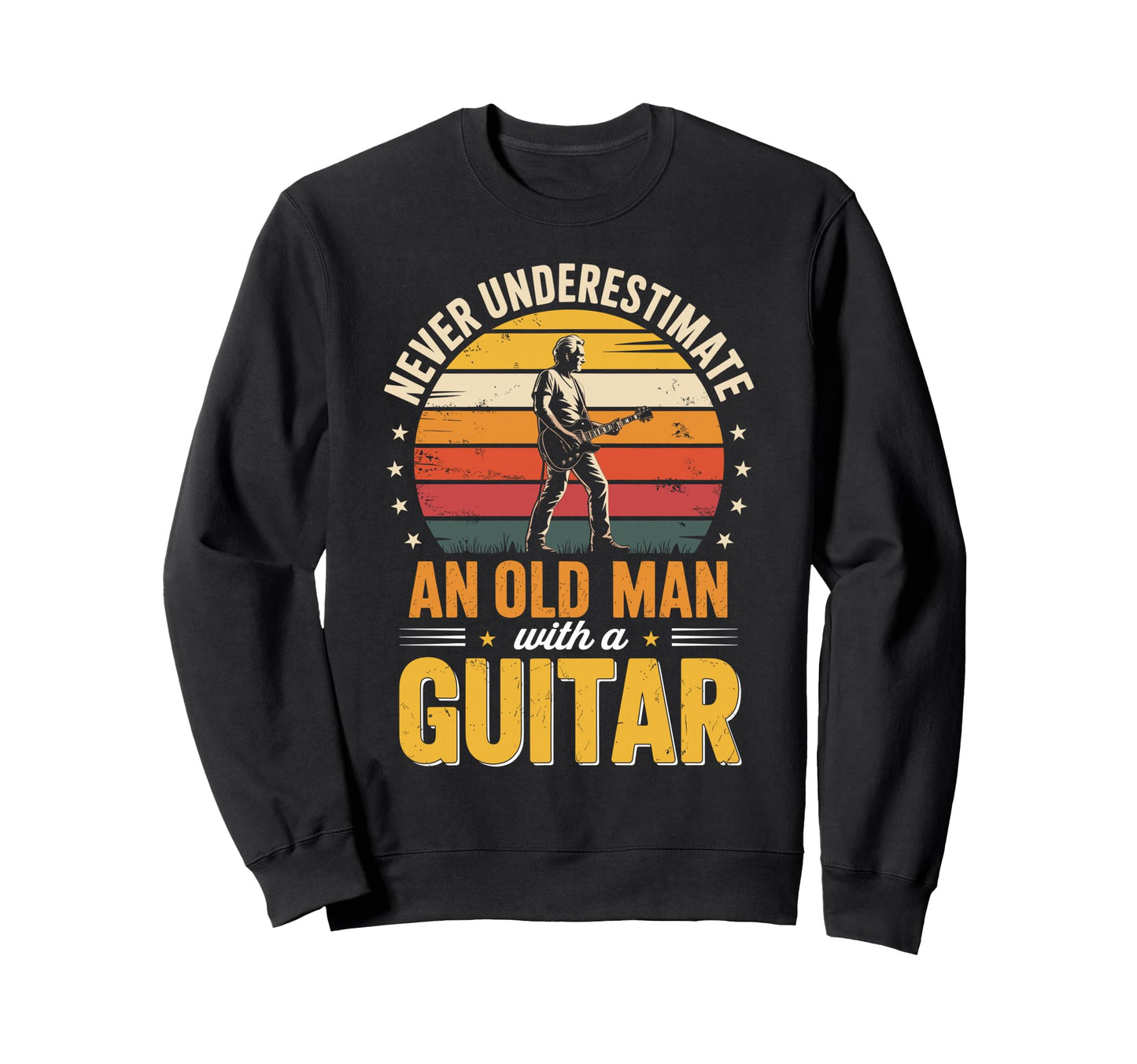 Never Underestimate Old Guitar Sweatshirt - Custom Art Print Unisex - T-Shirt, Sweatshirt, Hoodie