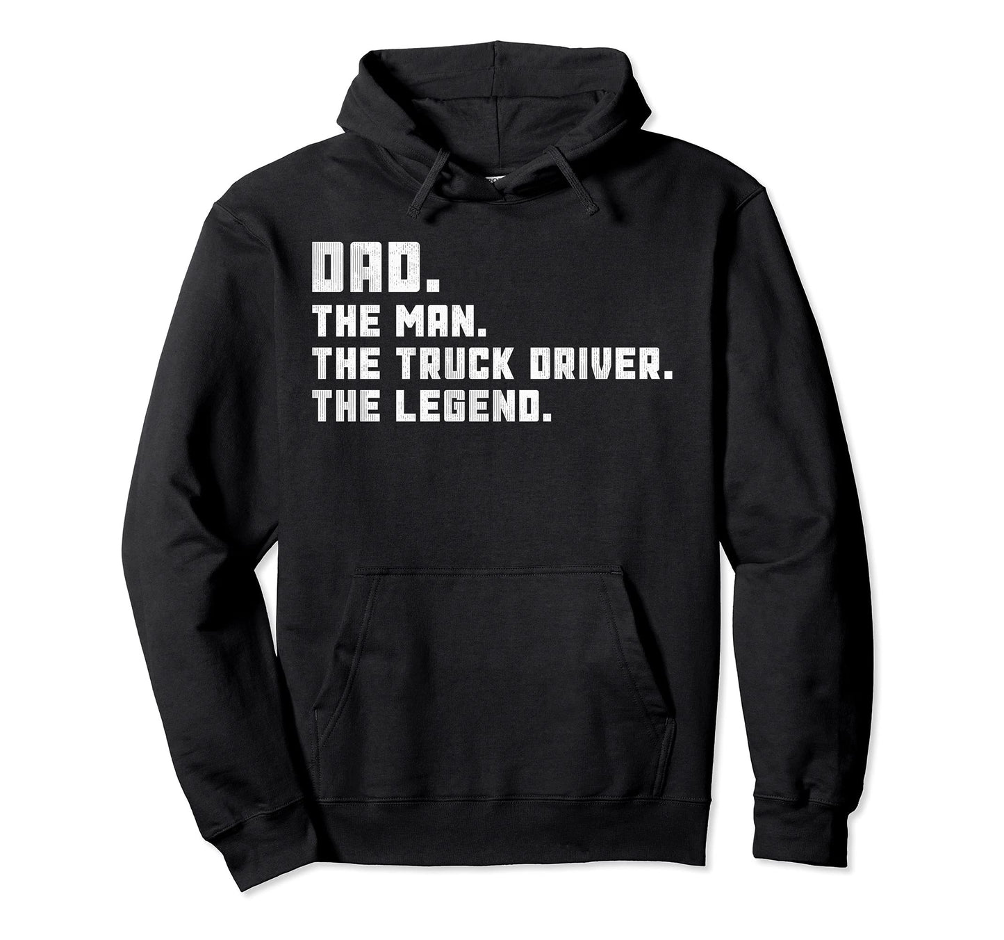 Dad Semi Truck Driver Legend Gift Hoodie - Streetwear Style Unisex - T-Shirt, Sweatshirt, Hoodie