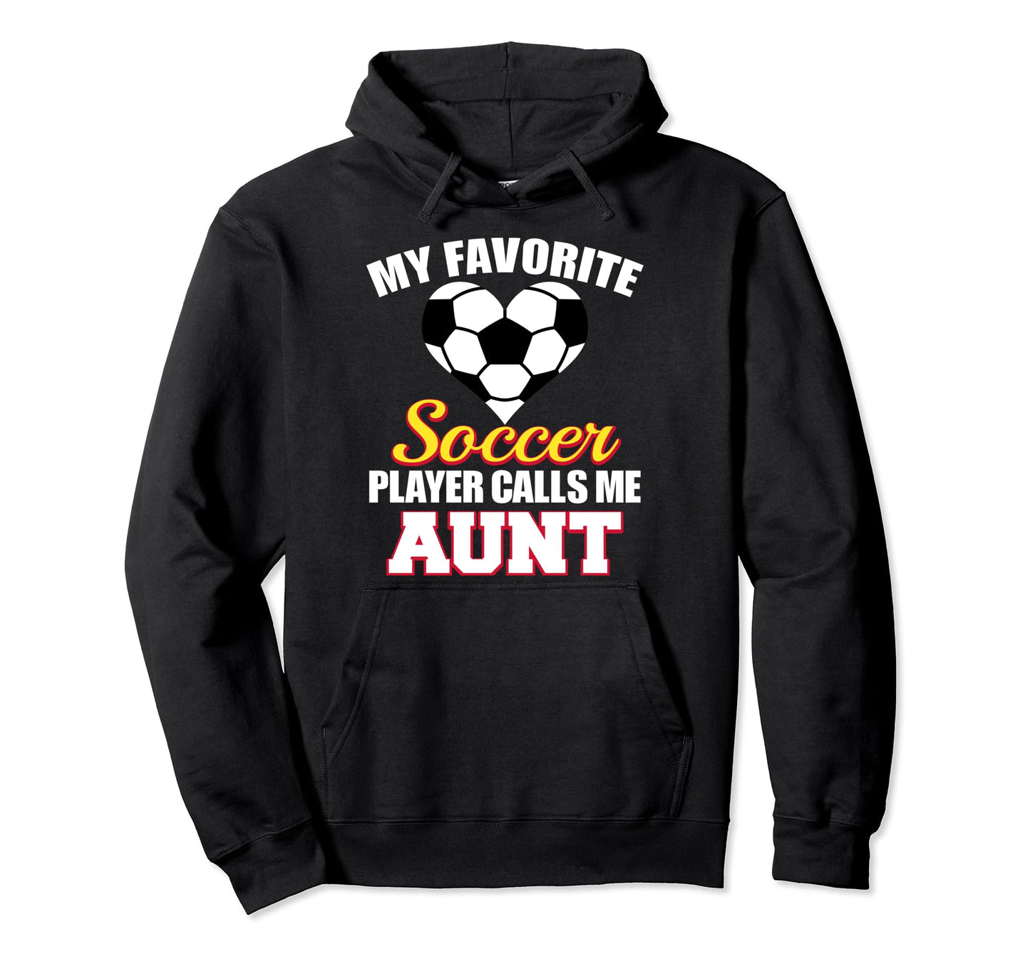 My Favorite Soccer Player Calls Me Aunt Hoodie - Trendy Graphic for Adults - T-Shirt, Sweatshirt, Hoodie