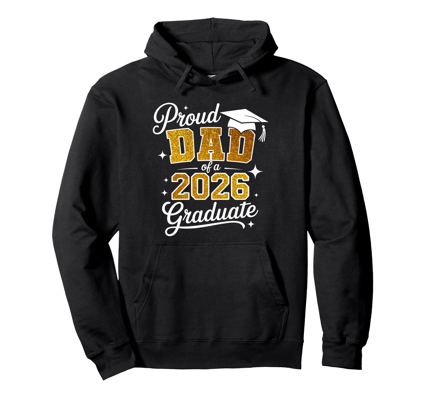 Proud Dad Class 2026 Graduate Family Hoodie - Trendy Graphic for Adults - T-Shirt, Sweatshirt, Hoodie