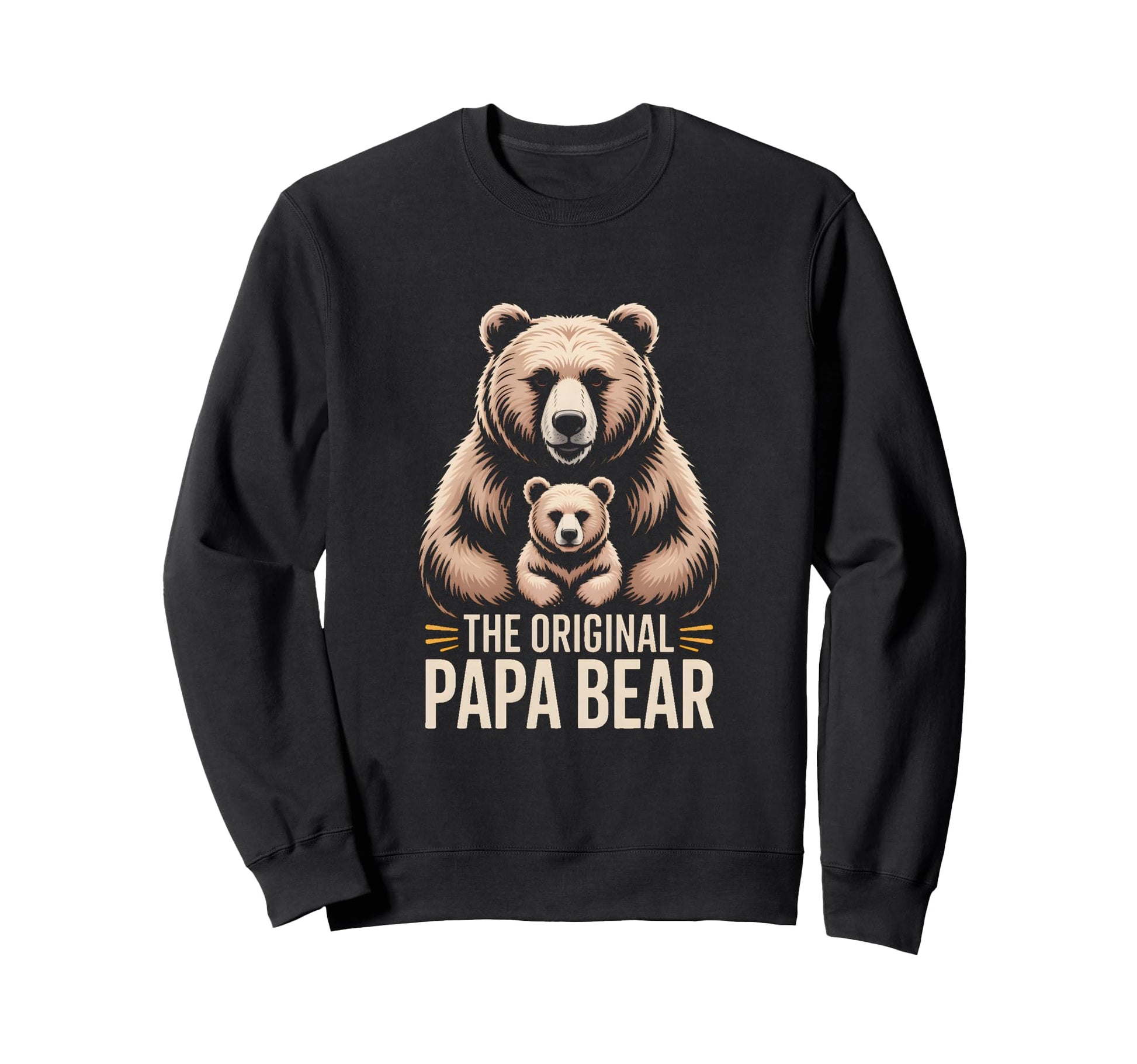 Original Papa Bear Family Sweatshirt - Fun Novelty Design Men Women - T-Shirt, Sweatshirt, Hoodie