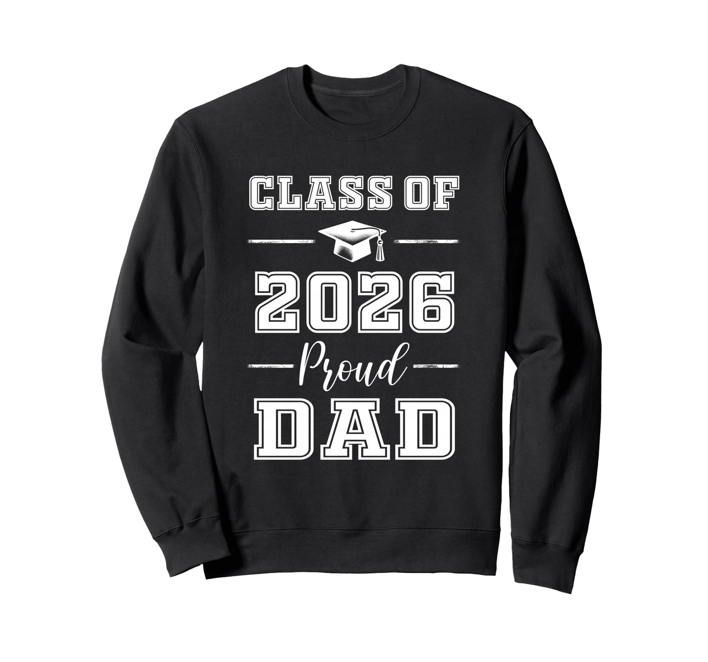 Senior Dad 2026 Proud Dad Class Sweatshirt - Novelty Apparel Men Women - T-Shirt, Sweatshirt, Hoodie