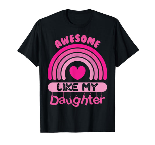 Awesome Like My Daughter Father Mom Dad Joke T-Shirt - Graphic Print Unisex - T-Shirt, Sweatshirt, Hoodie