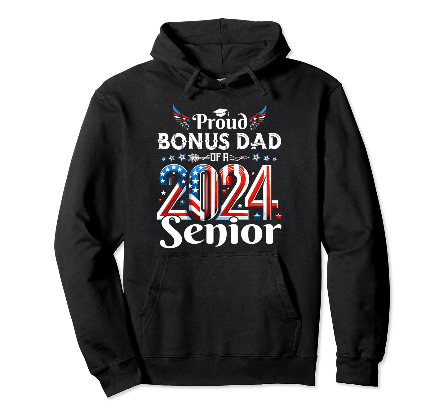 Senior 2024 Bonus Dad Graduate Usa Hoodie - Graphic Print Men Women - T-Shirt, Sweatshirt, Hoodie