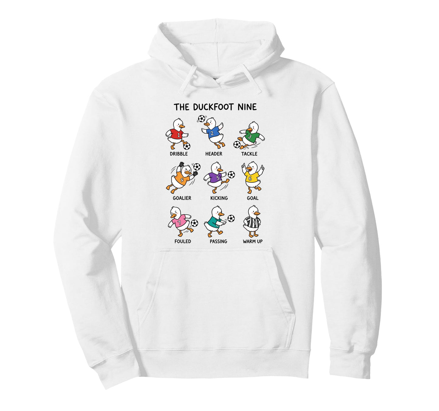 Soccer Duck Team Funny Duckfoot Nine Hoodie - Fun Novelty Design Men Women - T-Shirt, Sweatshirt, Hoodie