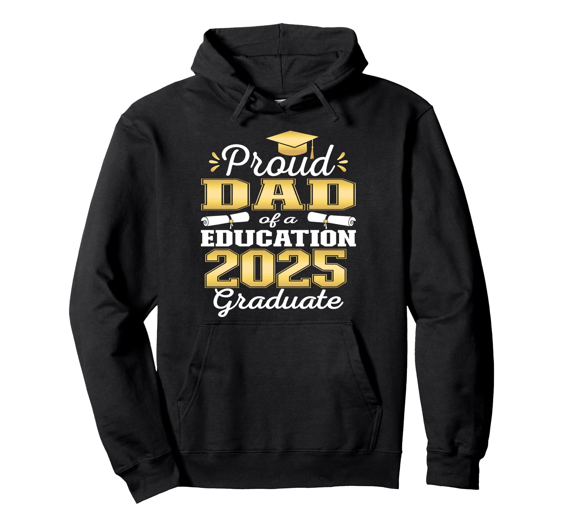 Super Proud Dad 2025 Education Hoodie - Fun Novelty Design Men Women - T-Shirt, Sweatshirt, Hoodie