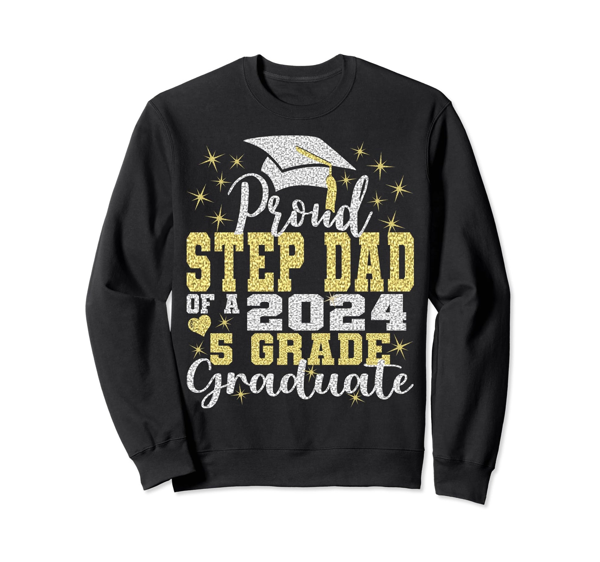 Proud Step Dad 5Th Grade Graduate Sweatshirt - Trendy Graphic for Adults - T-Shirt, Sweatshirt, Hoodie