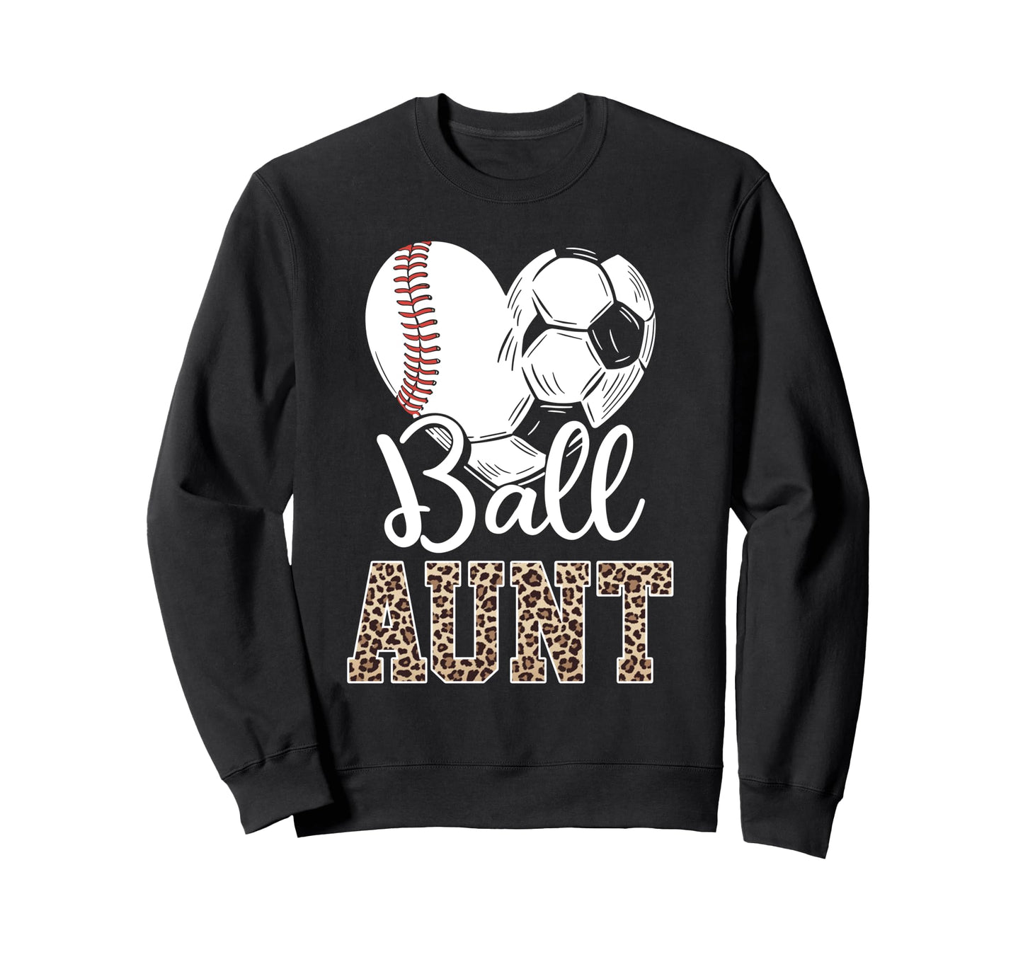 Ball Aunt Heart Baseball Soccer Sweatshirt - Streetwear Style for Adults - T-Shirt, Sweatshirt, Hoodie