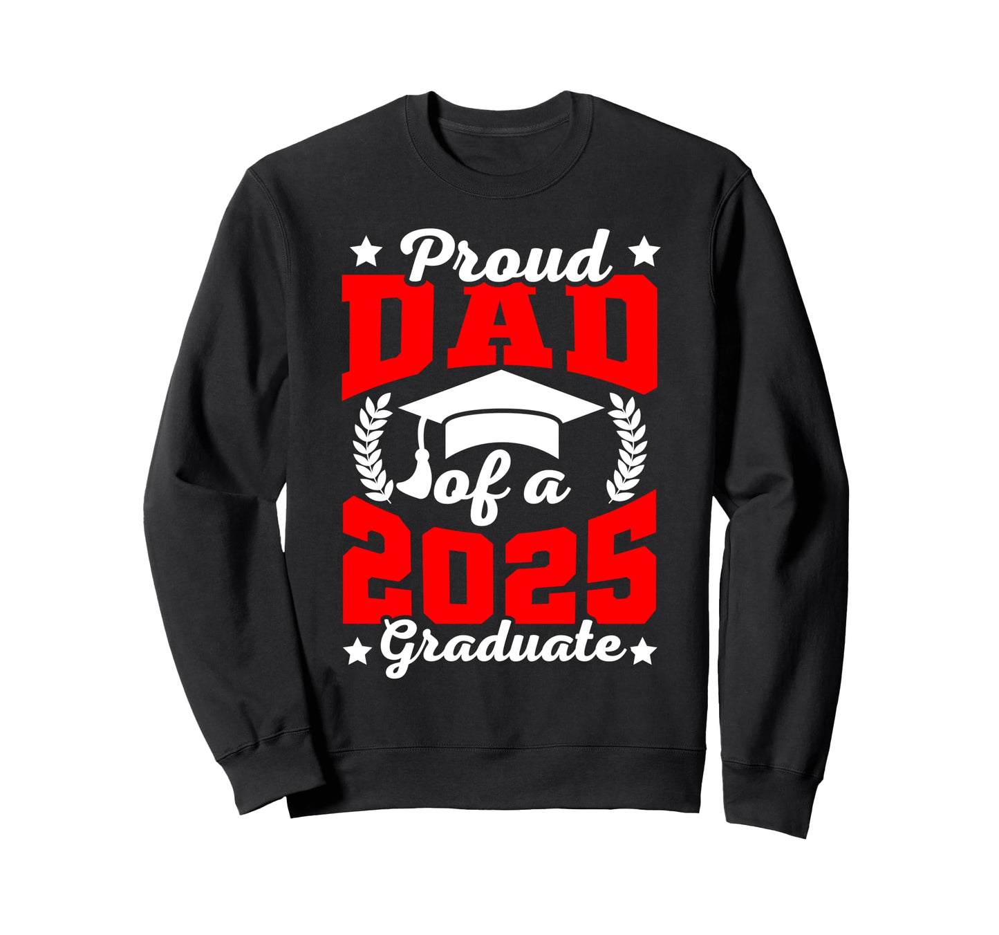 Super Proud Dad 2025 Senior Sweatshirt - Aesthetic Graphic Men Women - T-Shirt, Sweatshirt, Hoodie