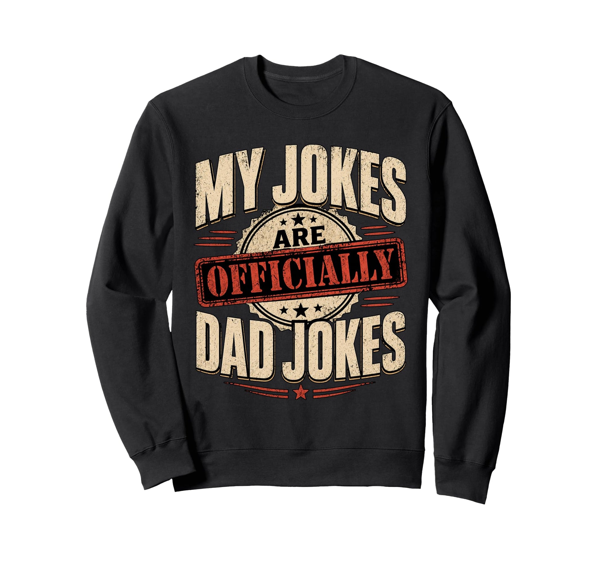 Papa My Jokes Are Officially Dad Sweatshirt - Custom Art Print Men Women - T-Shirt, Sweatshirt, Hoodie