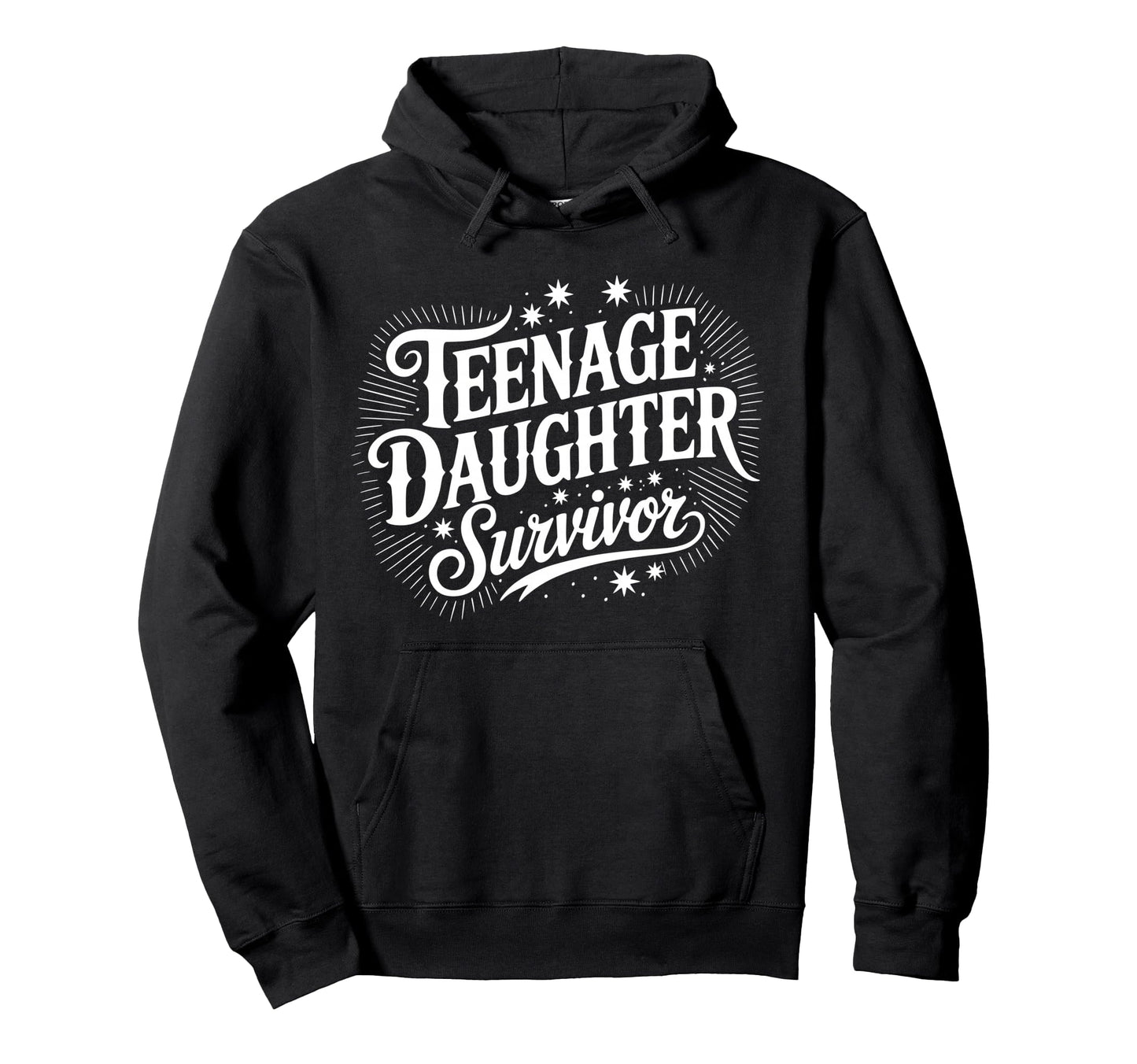 Teenage Daughter Survivor Daddy Hoodie - Casual Everyday Wear Men Women - T-Shirt, Sweatshirt, Hoodie