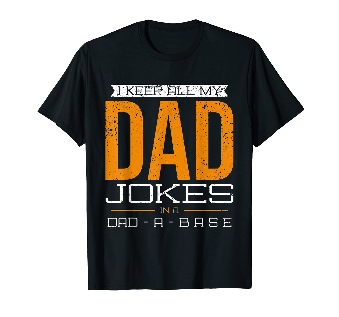 Mens I Keep All My Dad Jokes Dad Base T-Shirt - Novelty Apparel for Adults - T-Shirt, Sweatshirt, Hoodie