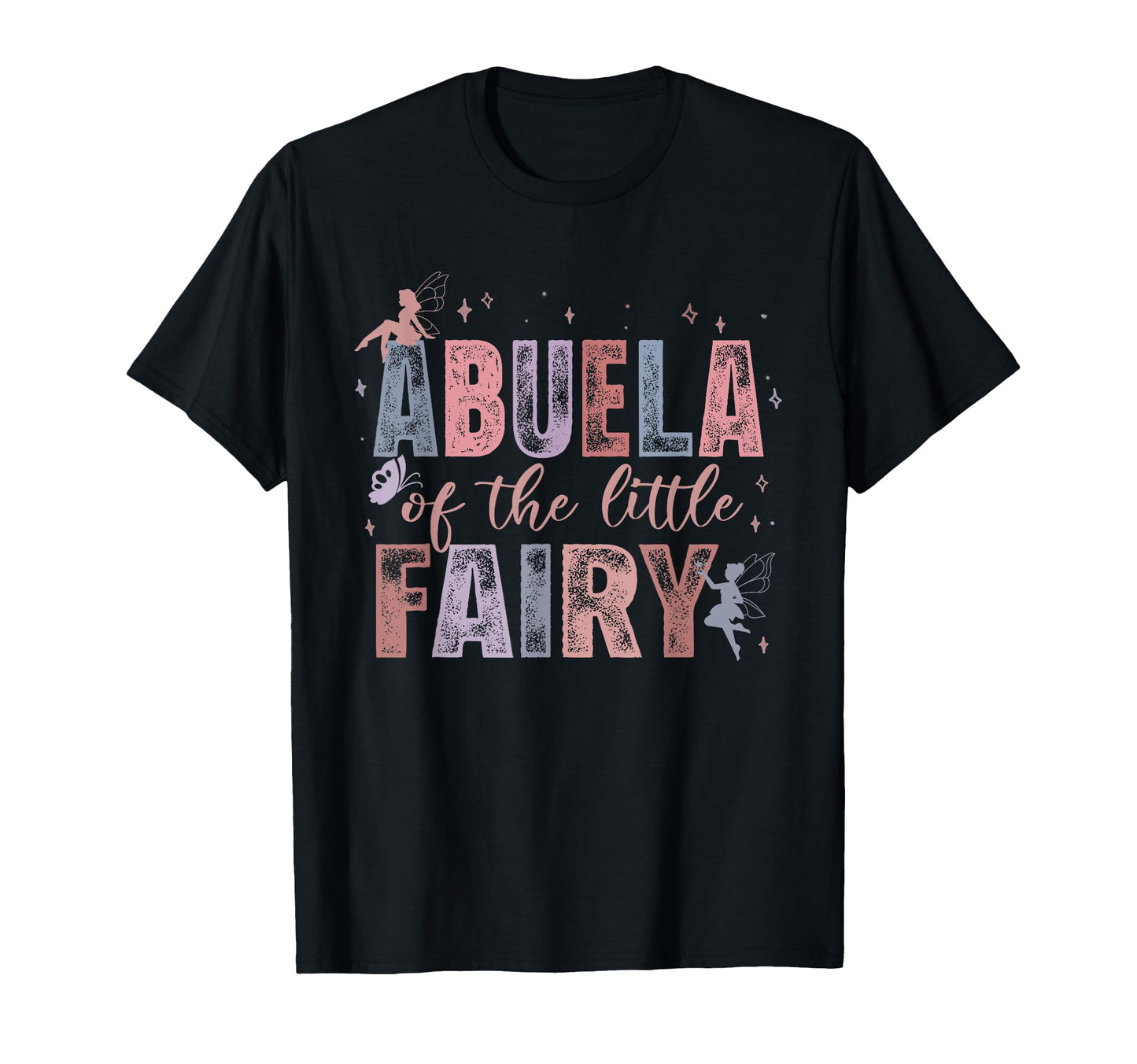 Abuela Little Fairy 1St Birthday T-Shirt - Casual Everyday Wear Men Women - T-Shirt, Sweatshirt, Hoodie