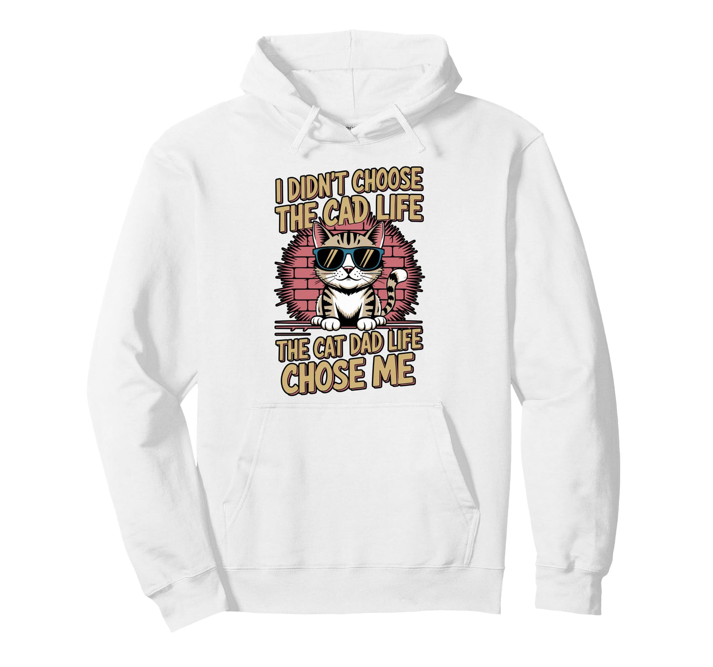 I Didnt Choose Cat Dad Life Cat Dad Hoodie - Aesthetic Graphic Men Women - T-Shirt, Sweatshirt, Hoodie