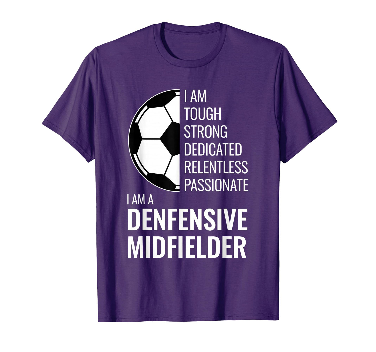 I Am Defensive Midfielder Football T-Shirt - Trendy Graphic Men Women - T-Shirt, Sweatshirt, Hoodie