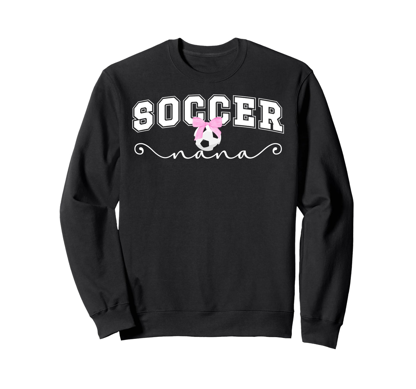 Proud Soccer Nana Grandma Soccer Sweatshirt - Unique Graphic Men Women - T-Shirt, Sweatshirt, Hoodie