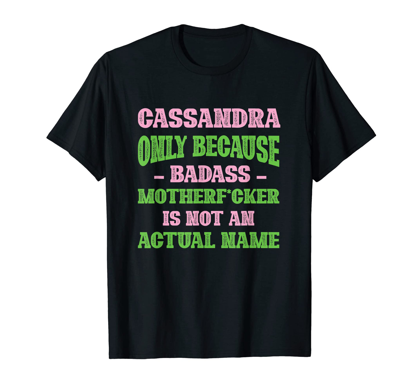 Badass Cassandra Name Unique T-Shirt - Custom Art Print for Adults - T-Shirt, Sweatshirt, Hoodie