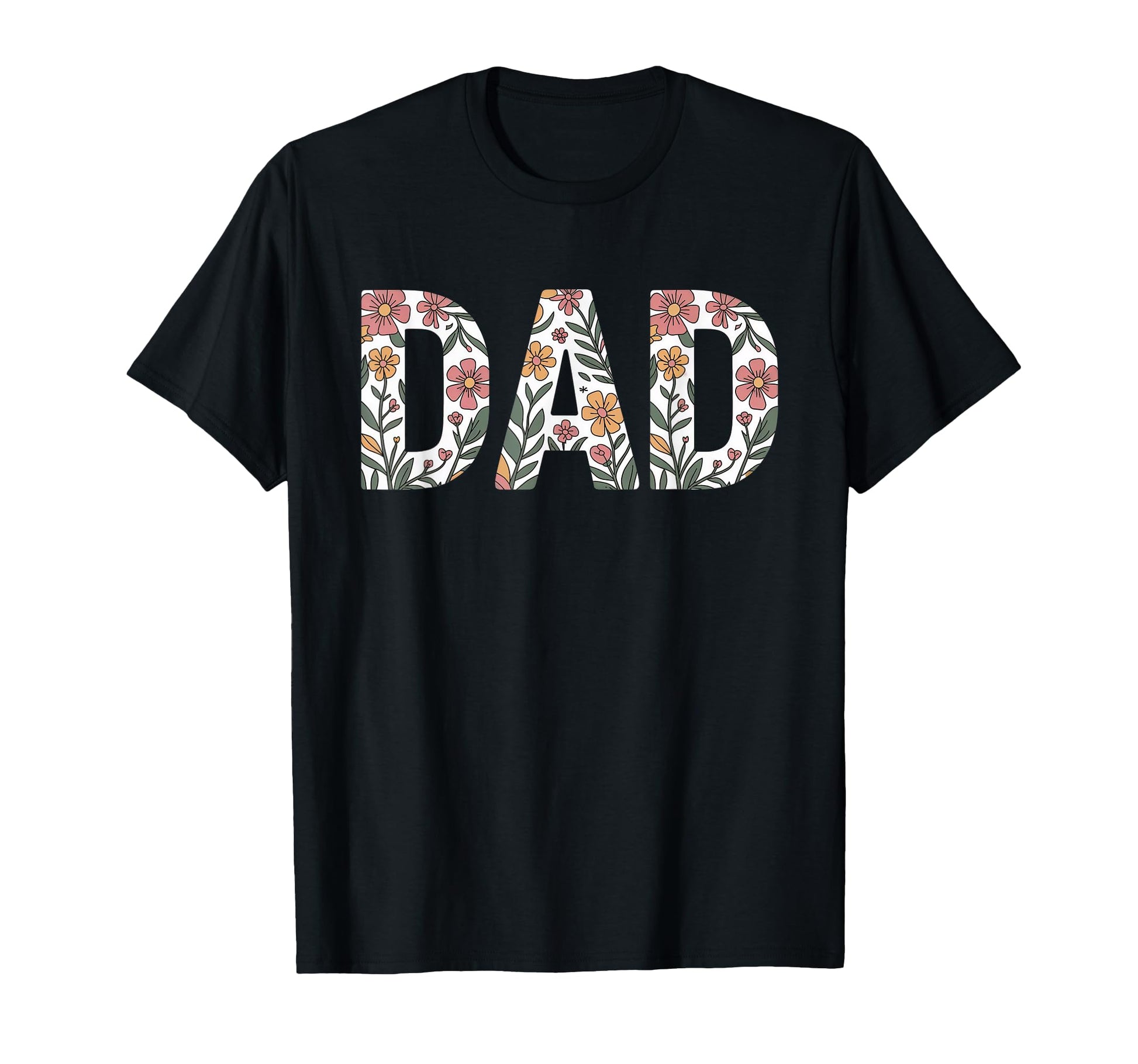 Colorful Flowers Dad Fathers Day T-Shirt - Novelty Apparel for Adults - T-Shirt, Sweatshirt, Hoodie