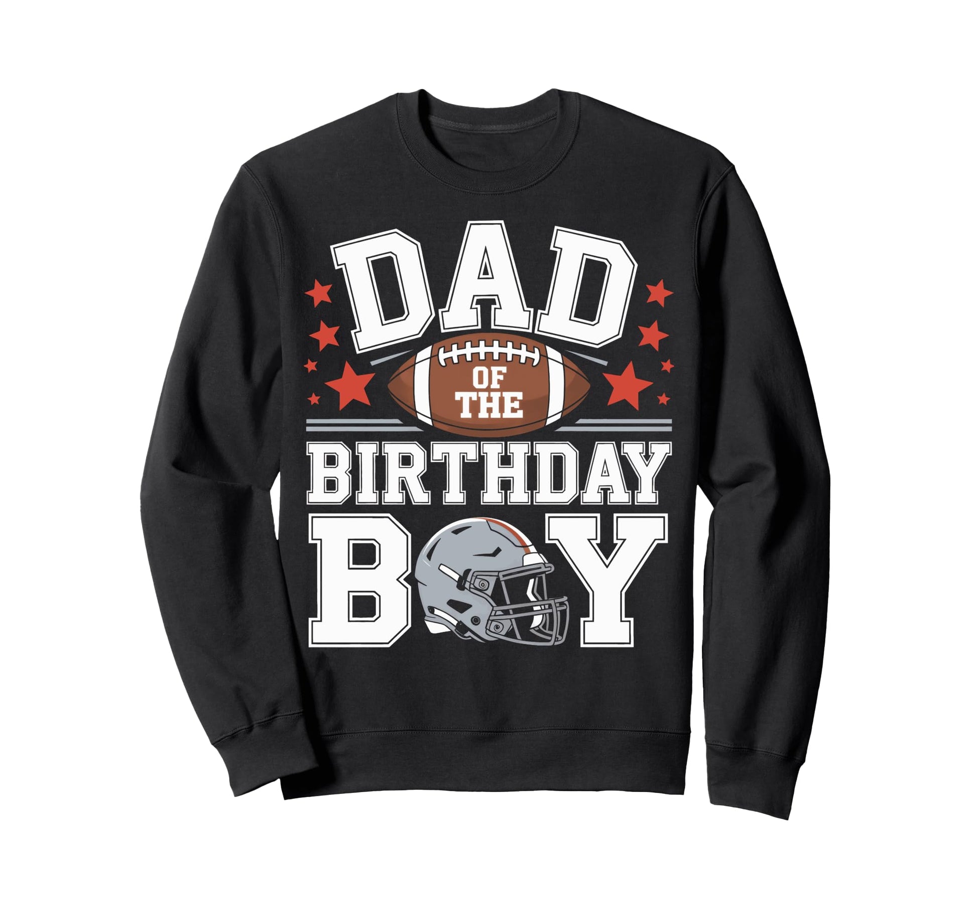 Proud Football Dad Birthday Sweatshirt - Graphic Print Unisex - T-Shirt, Sweatshirt, Hoodie