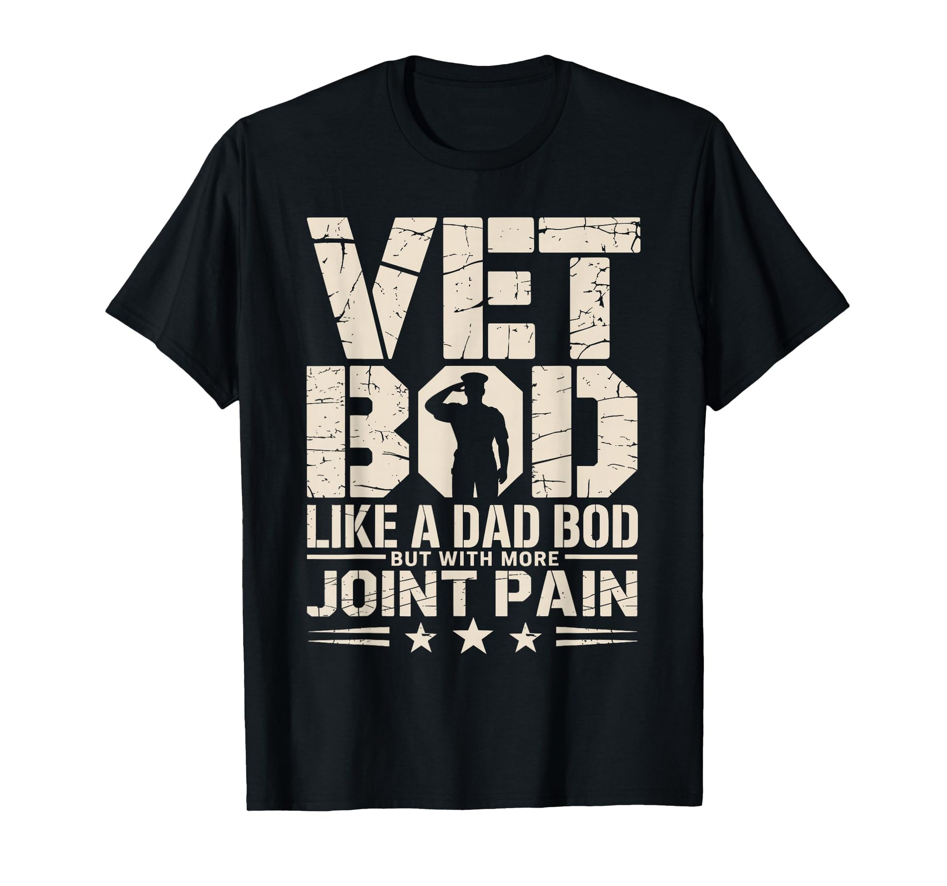 Vet Bod Like Dad Bod But More Joint T-Shirt - Casual Everyday Wear Unisex - T-Shirt, Sweatshirt, Hoodie