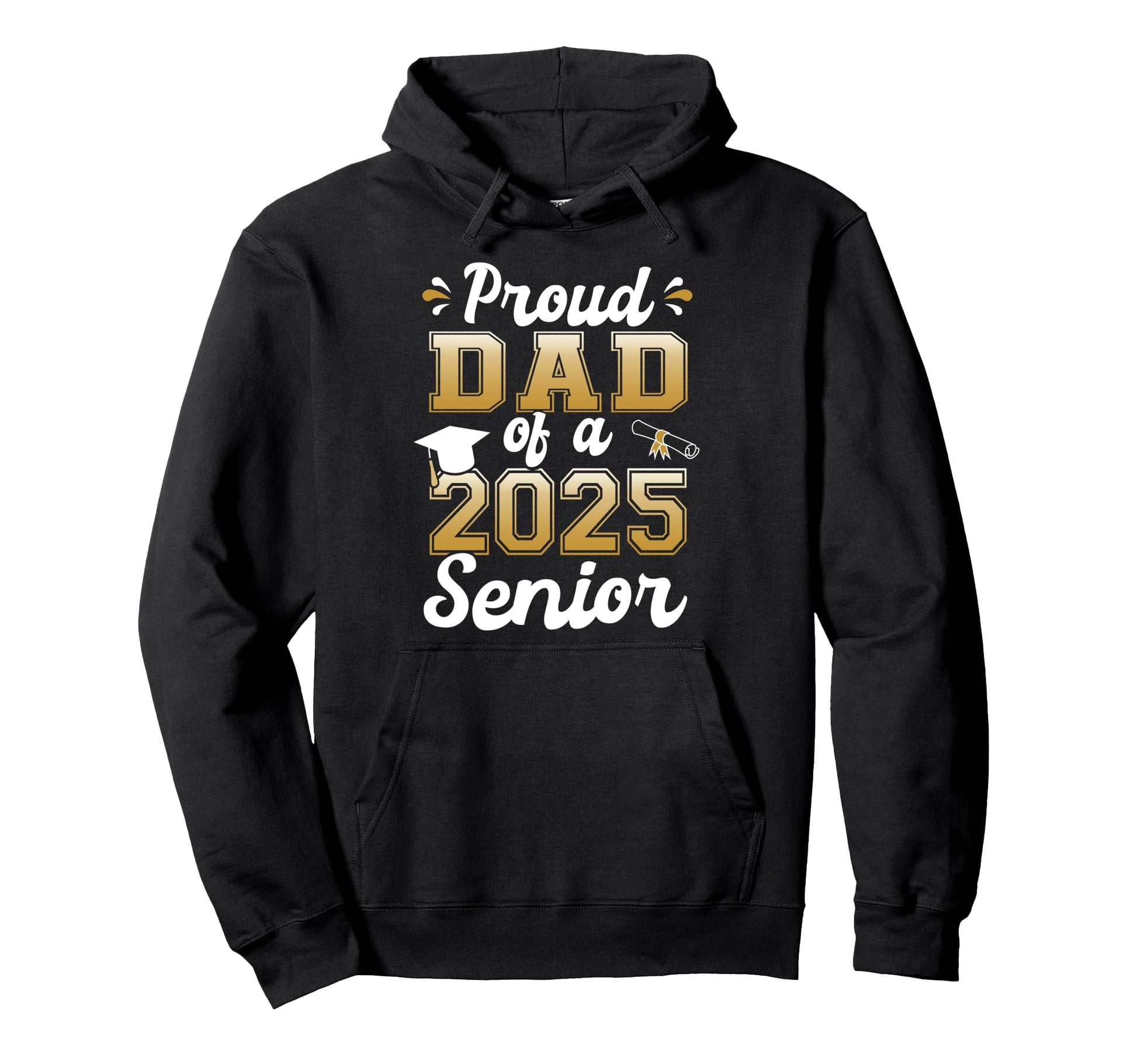 Proud Dad 2025 Senior Funny Graduate Hoodie - Fun Novelty Design Unisex - T-Shirt, Sweatshirt, Hoodie