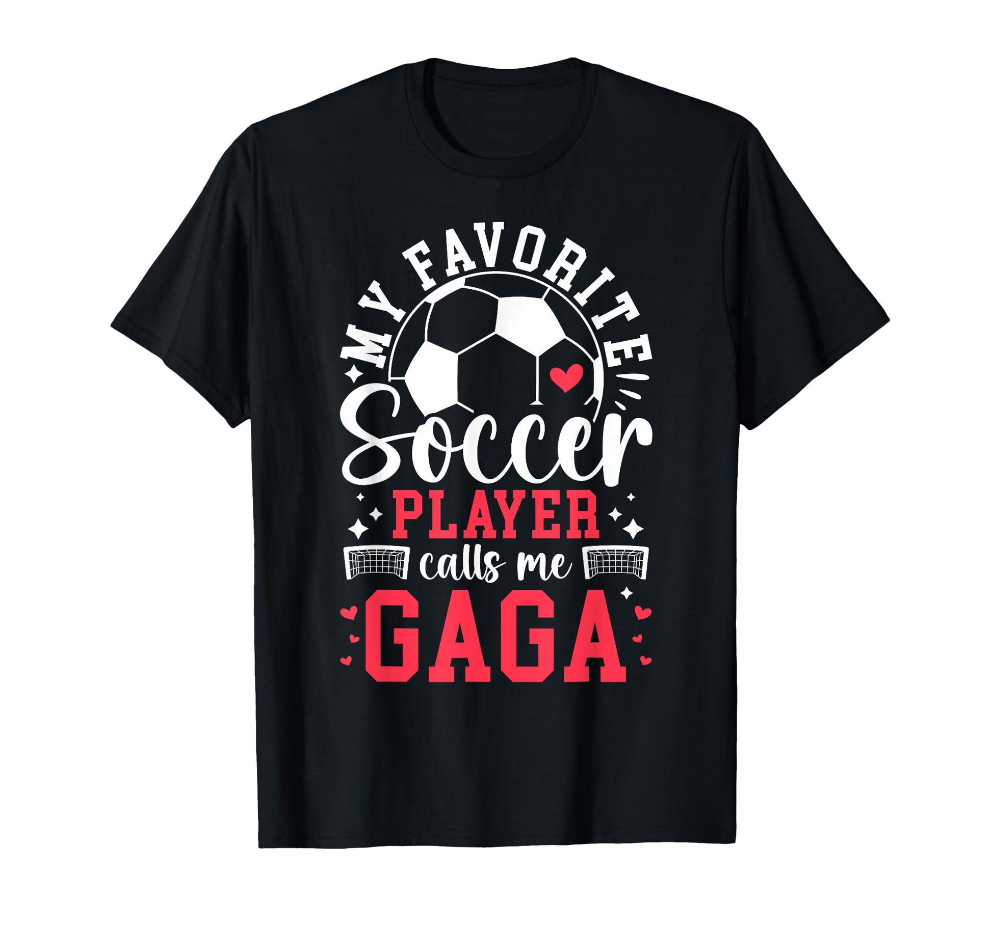 My Favorite Soccer Player Calls Me Gaga T-Shirt - Trendy Graphic Unisex - T-Shirt, Sweatshirt, Hoodie