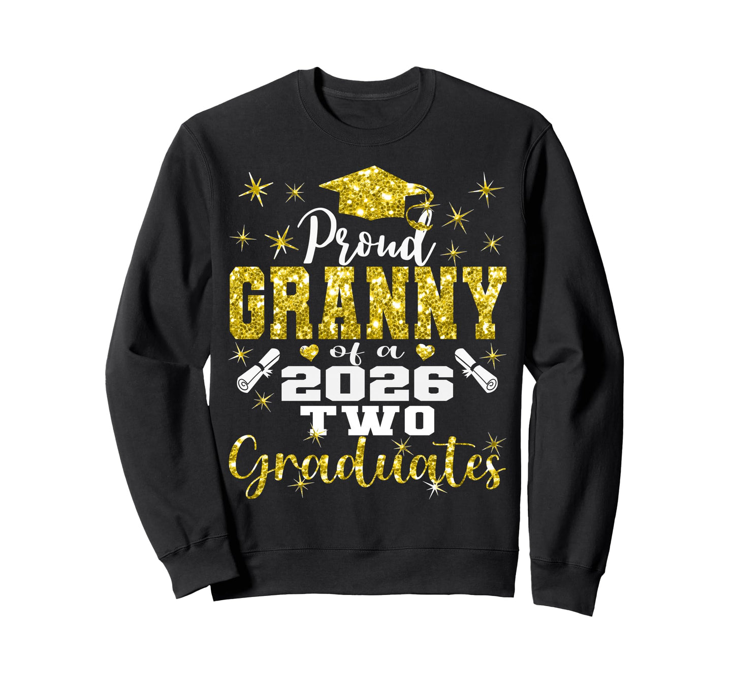 Proud Granny Two 2026 Graduates Sweatshirt - Fun Novelty Design Men Women - T-Shirt, Sweatshirt, Hoodie