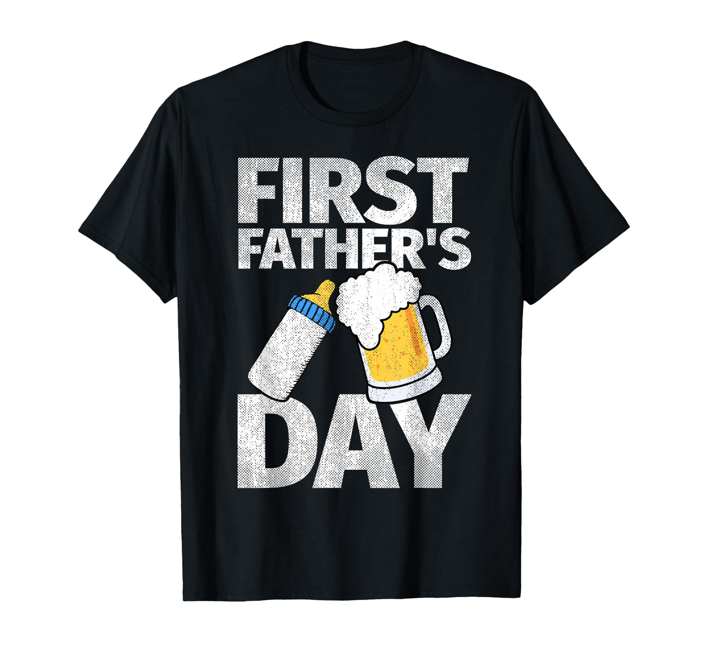 First Fathers Day Gift Beer Bottle T-Shirt - Streetwear Style Men Women - T-Shirt, Sweatshirt, Hoodie