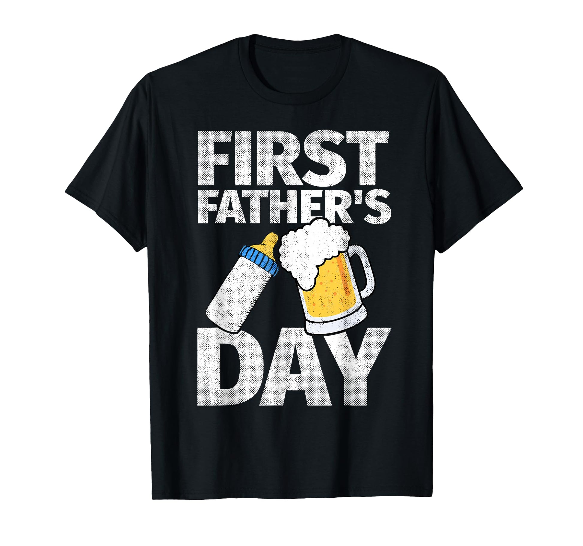 First Fathers Day Gift Beer Bottle T-Shirt - Streetwear Style Men Women - T-Shirt, Sweatshirt, Hoodie