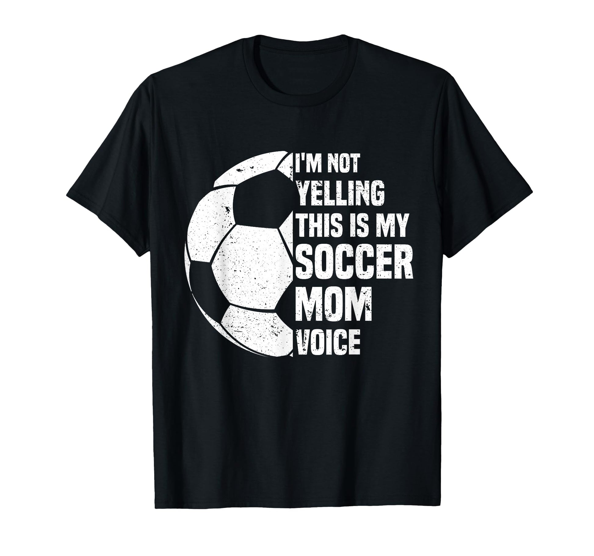 Im Not Yelling This Is My Soccer Mom T-Shirt - Unique Graphic for Adults - T-Shirt, Sweatshirt, Hoodie