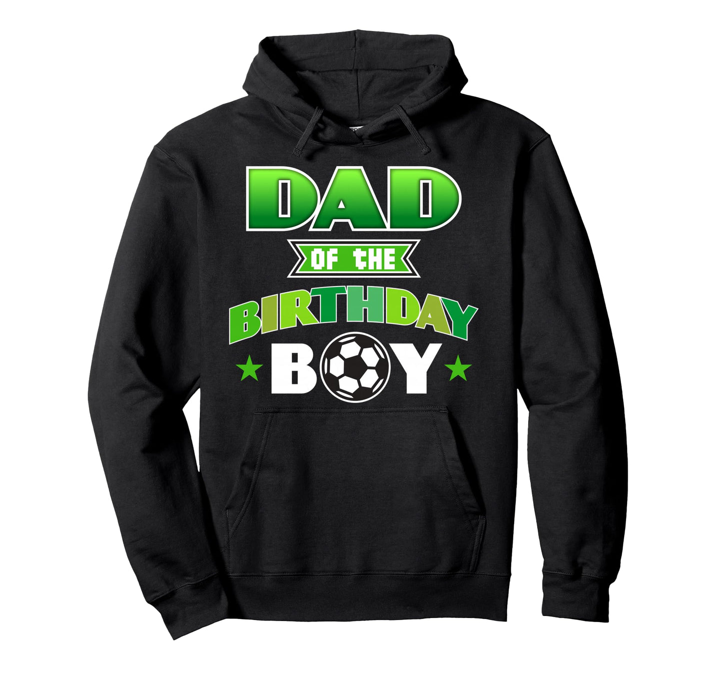 Dad Birthday Soccer Party Family Love Hoodie - Aesthetic Graphic Men Women - T-Shirt, Sweatshirt, Hoodie