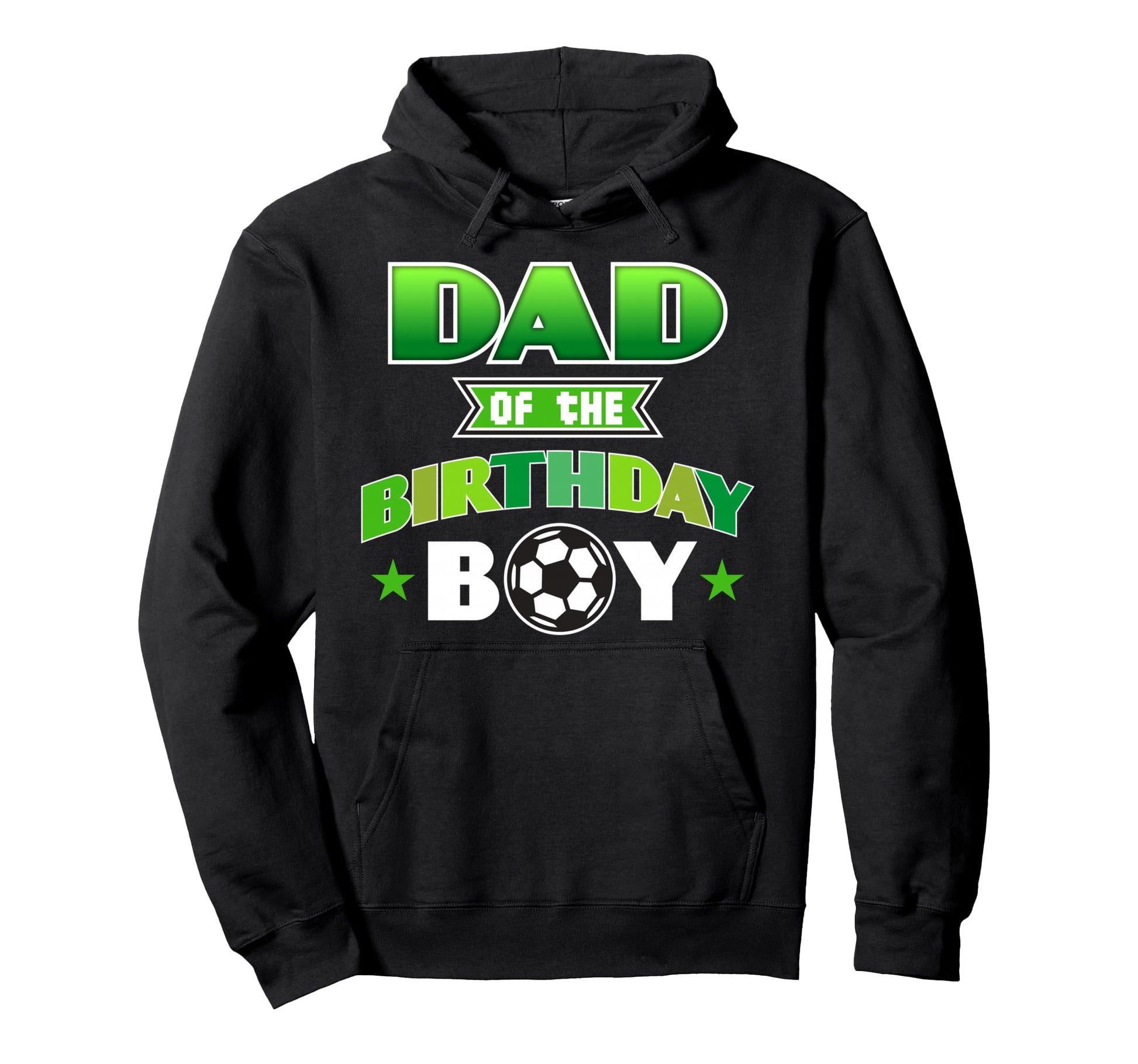Dad Birthday Soccer Party Family Love Hoodie - Aesthetic Graphic Men Women - T-Shirt, Sweatshirt, Hoodie