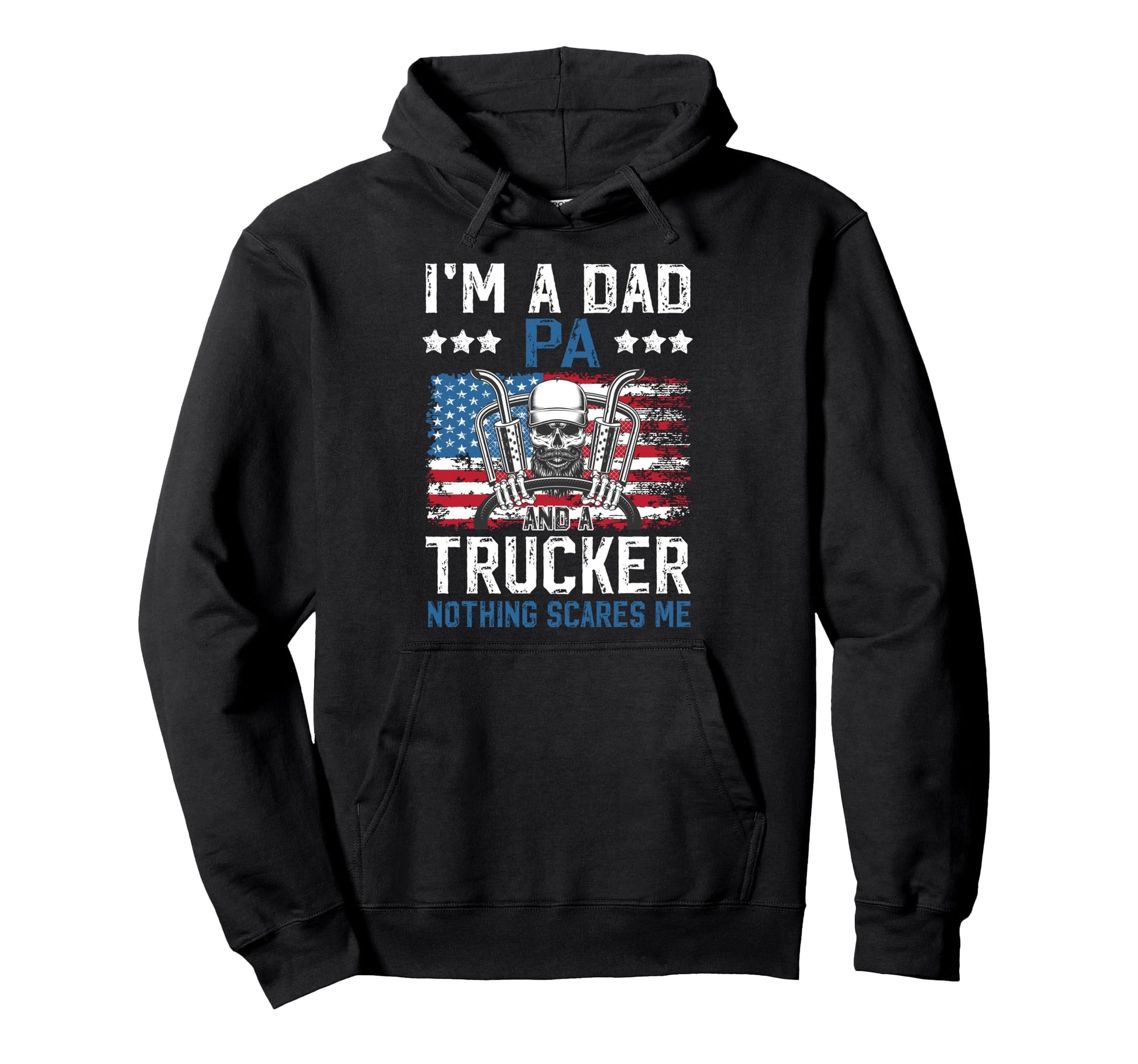 Im Dad Pa And Trucker Pa Truck Driver Pa Hoodie - Novelty Apparel Unisex - T-Shirt, Sweatshirt, Hoodie