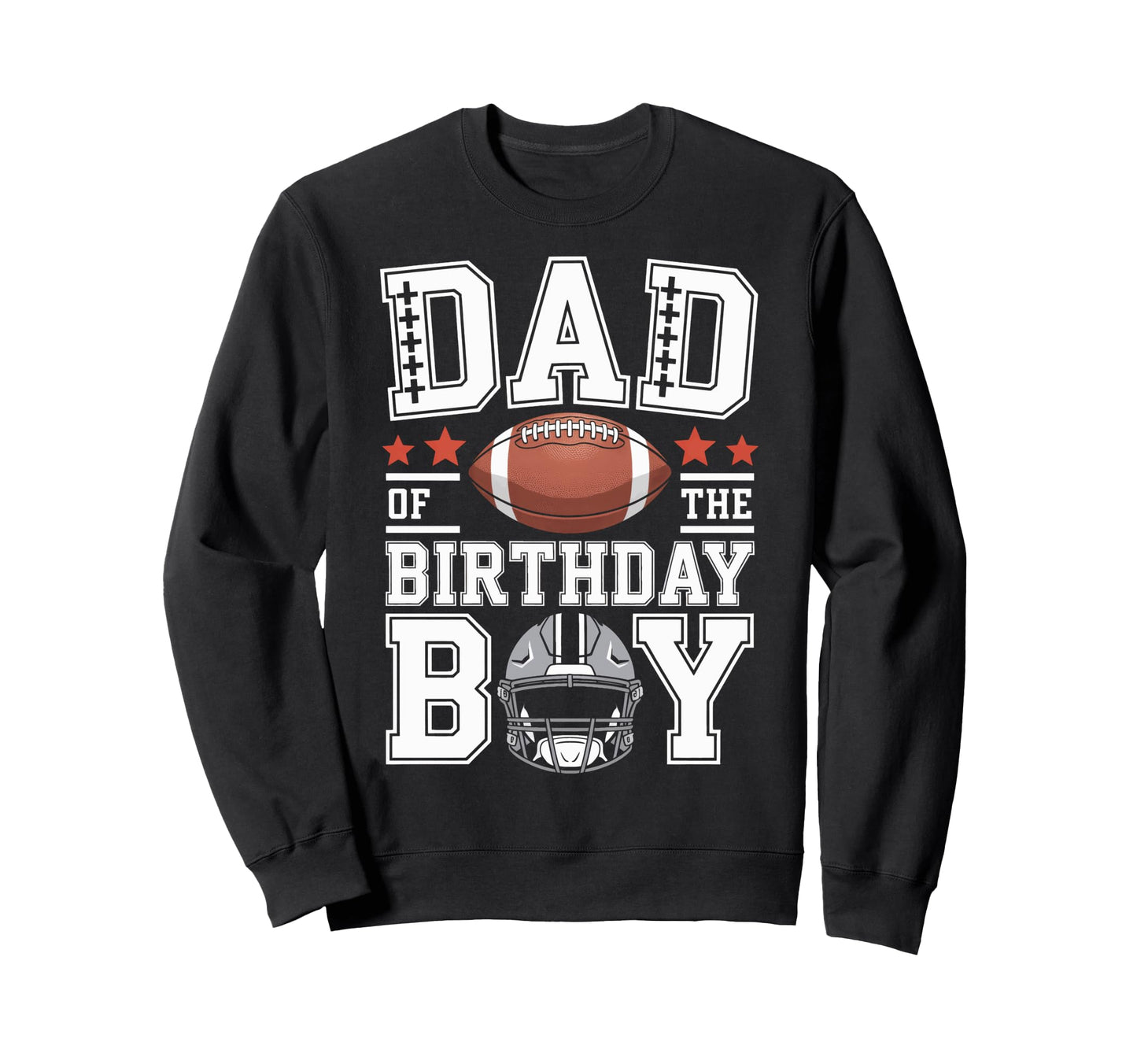 Dad Birthday Sports Theme Fun Sweatshirt - Novelty Apparel Unisex - T-Shirt, Sweatshirt, Hoodie