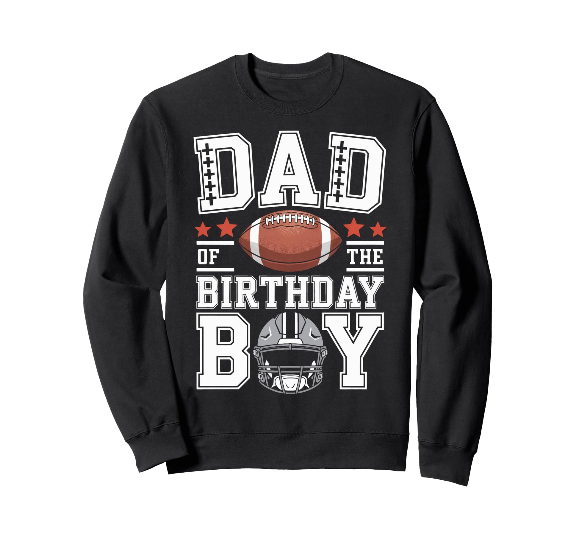 Dad Birthday Sports Theme Fun Sweatshirt - Novelty Apparel Unisex - T-Shirt, Sweatshirt, Hoodie